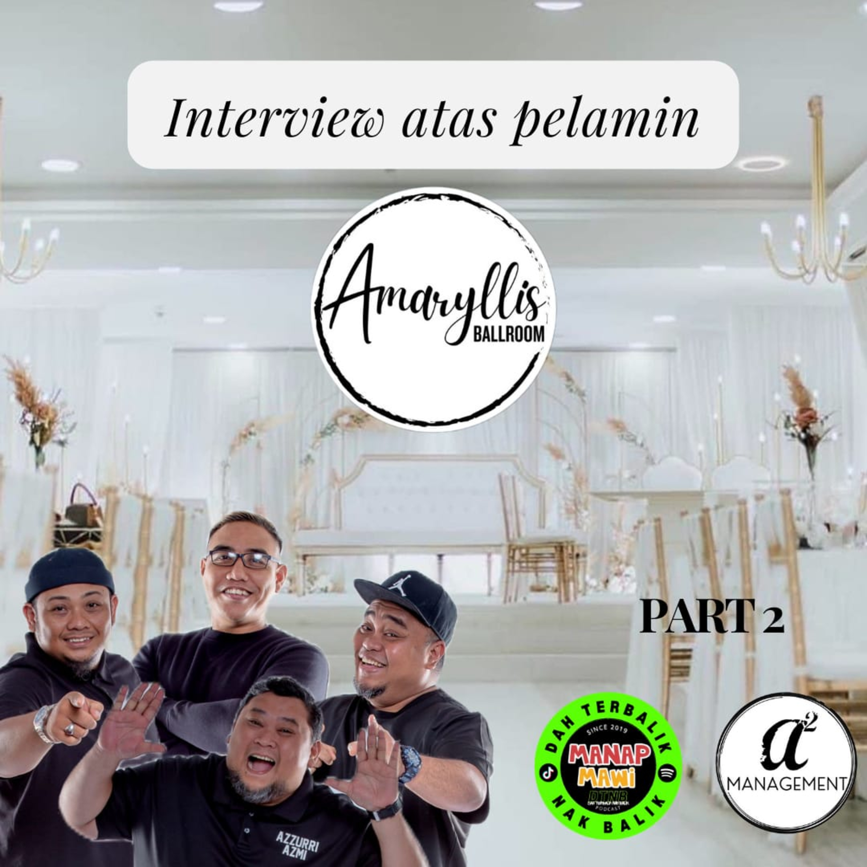 Ep 396 - A2 Management Group of Companies - Interview Atas Pelamin -Part 2 episode artwork