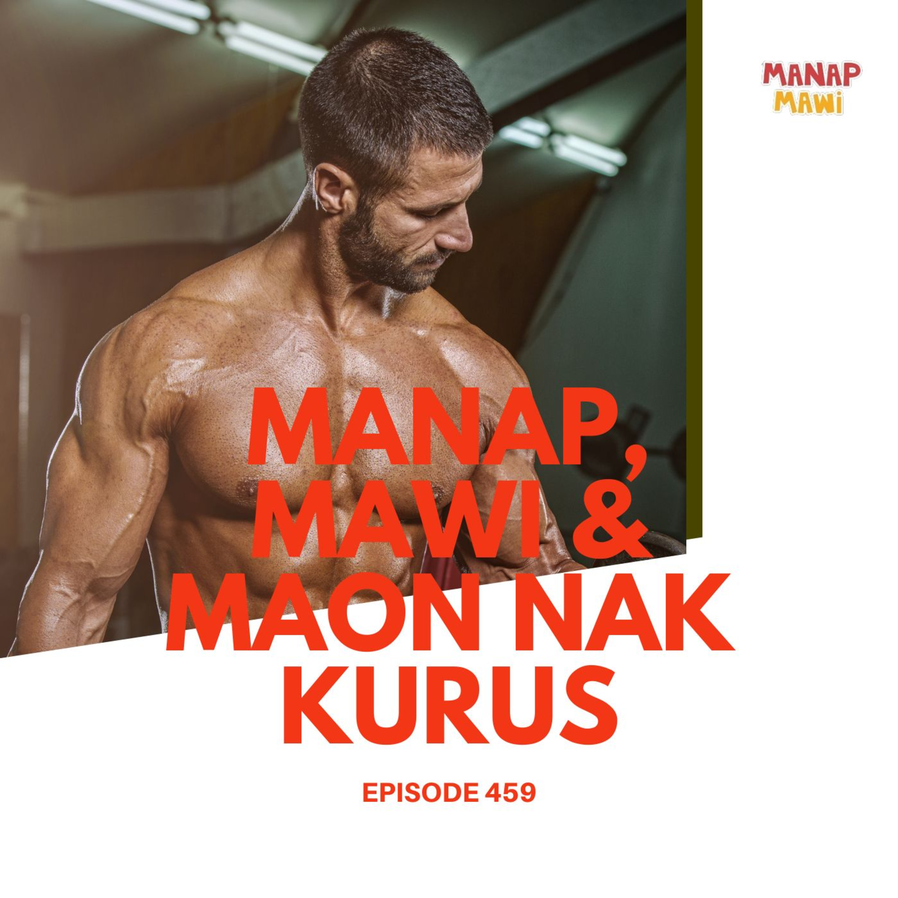Episode 459 - Happy New Year!!! Manap, Mawi & Maon nak kurus episode artwork