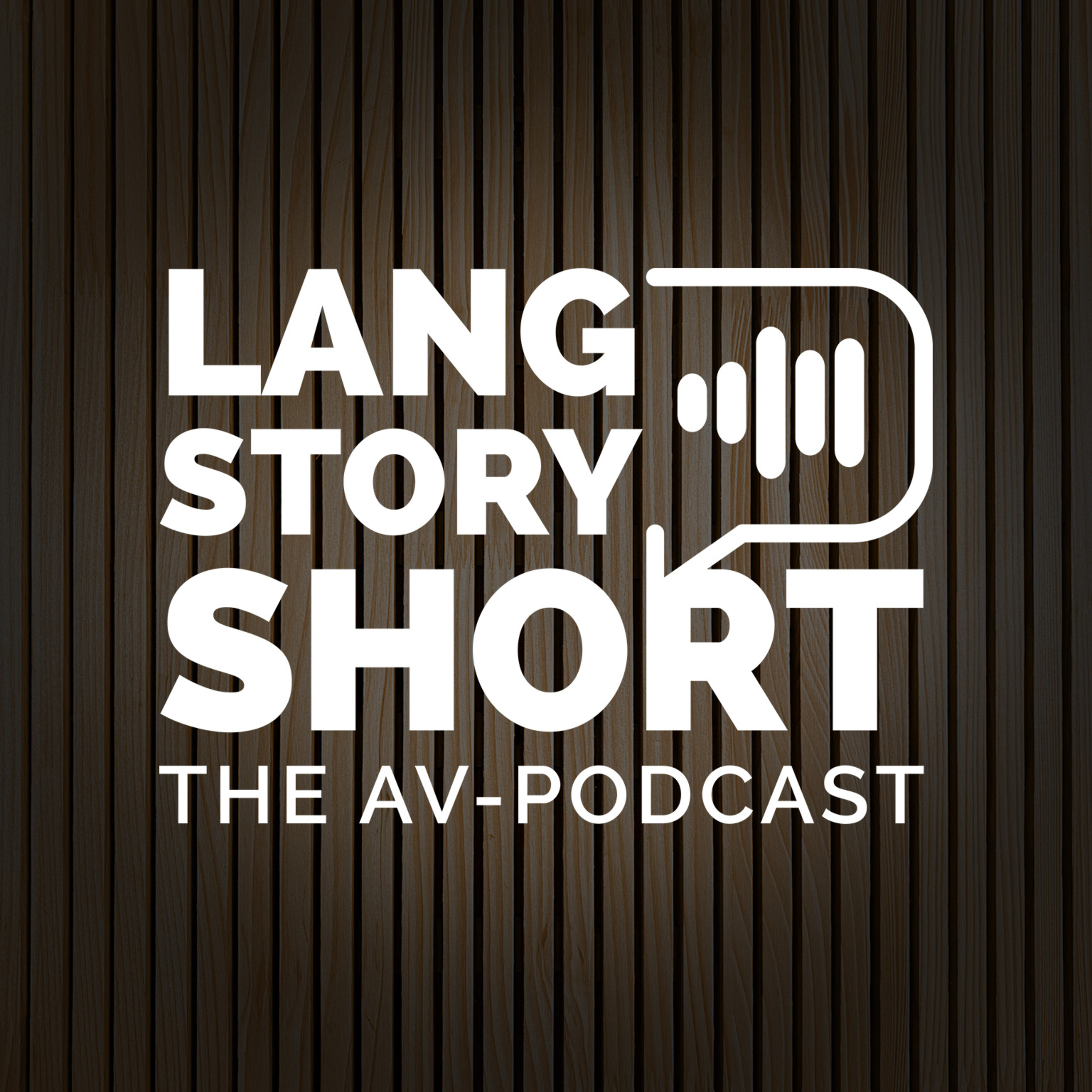 LANG STORY SHORT - The AV-Podcast