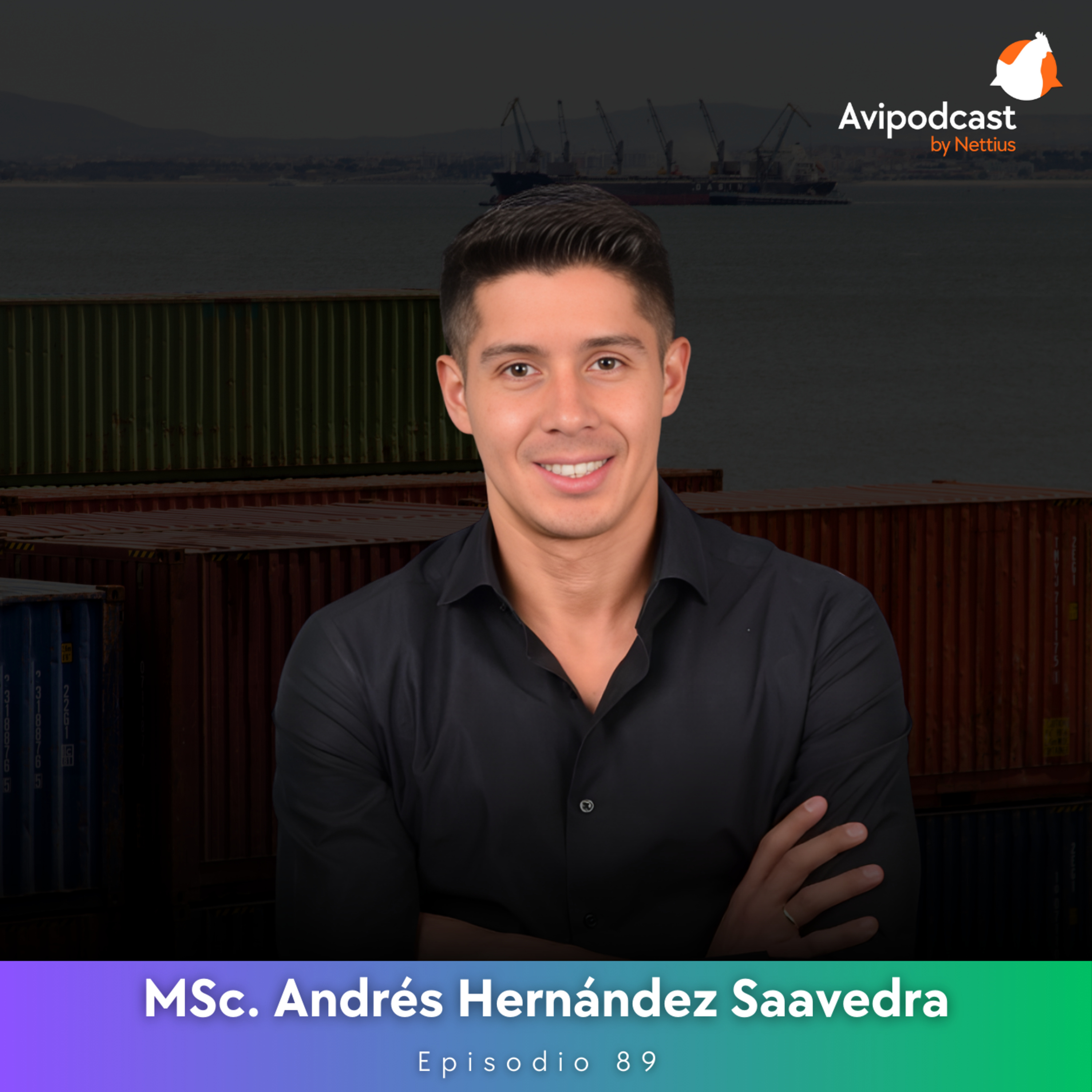 #89 - De la producción local a los mercados internacionales - MSc. Andrés Hernández Saavedra
