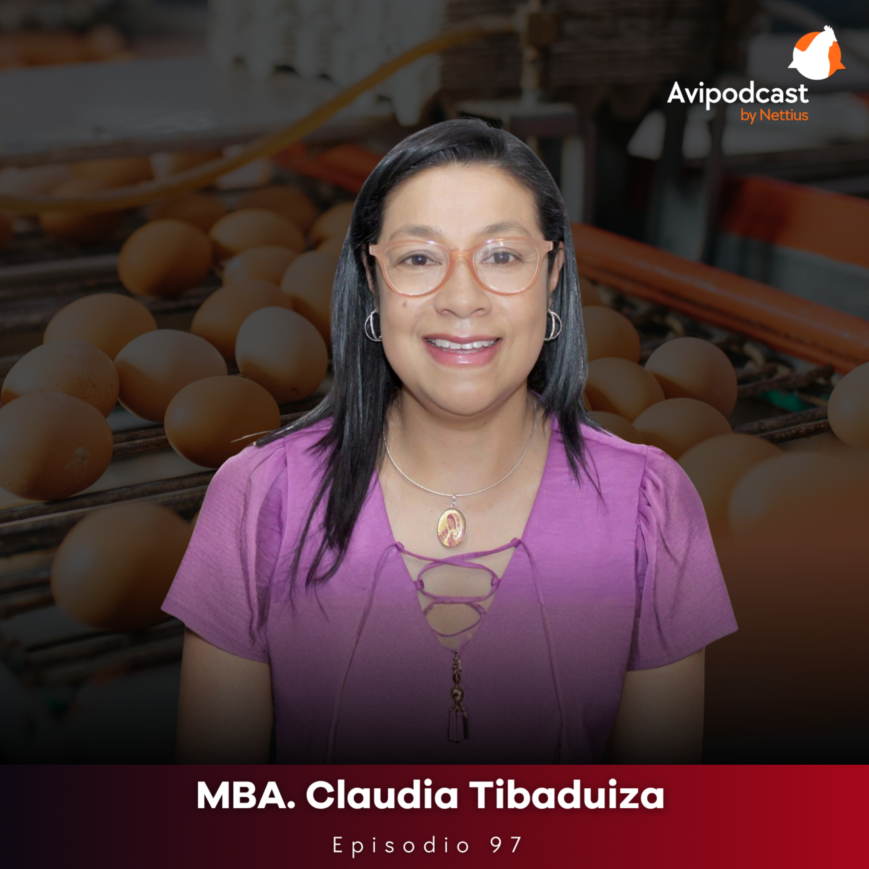 #97 - Inocuidad, mercados y ovoproductos - MBA. Claudia Tibaduiza