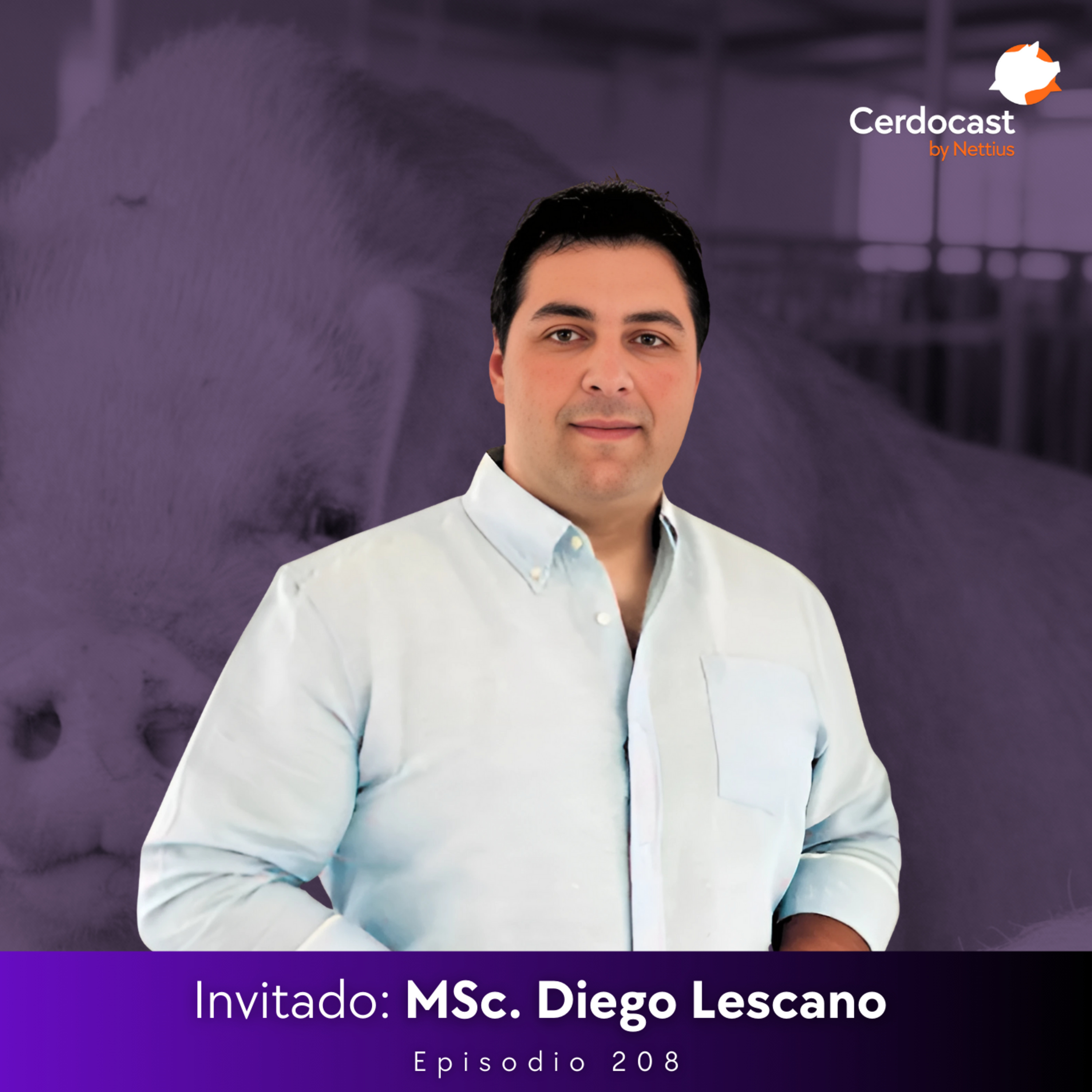 #208 - El negocio está en la cerda: ¿Estás maximizando su productividad? - MSc. Diego Lescano episode artwork