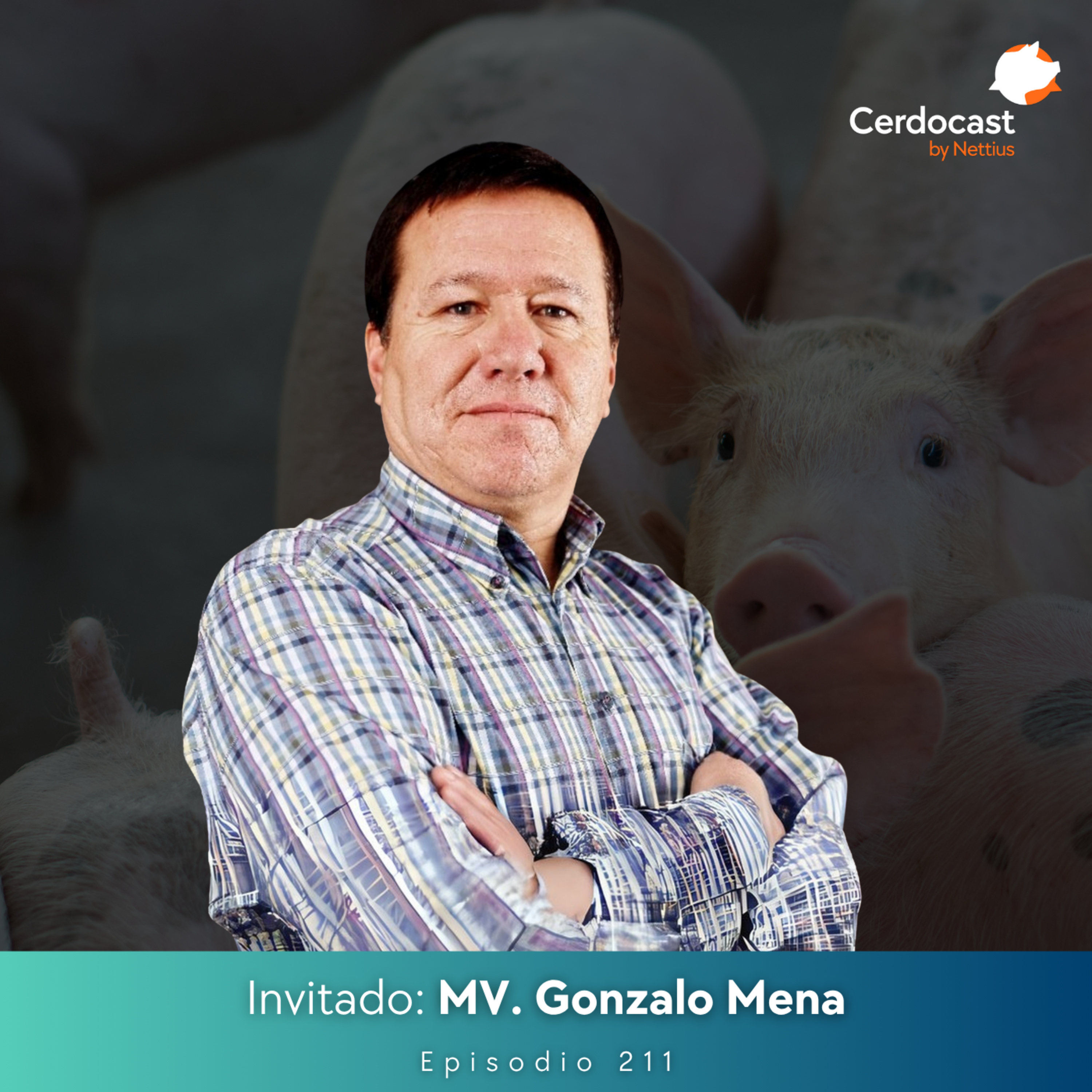 #211 - Eficiencia y trazabilidad: El futuro de la producción porcina - MV. Gonzalo Mena