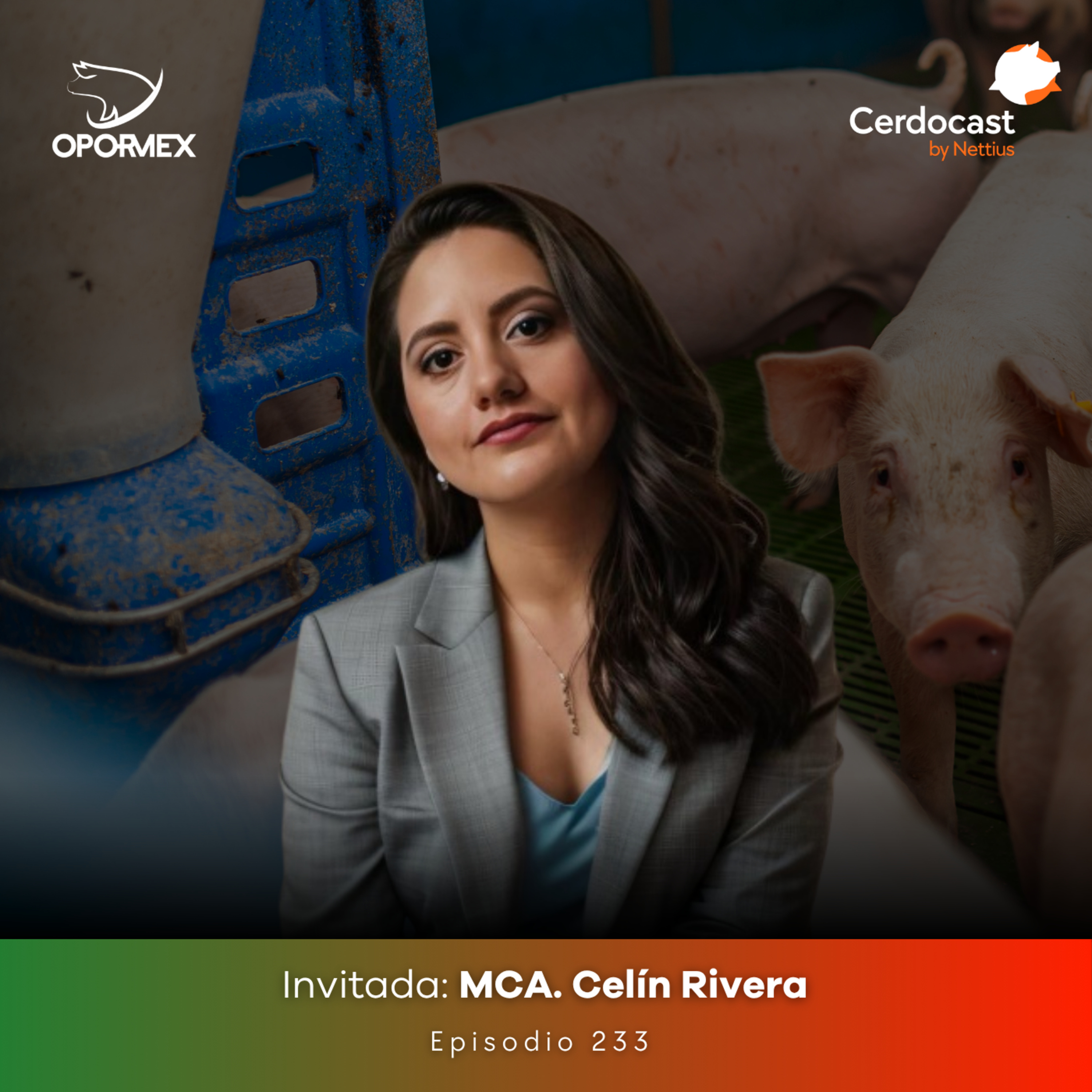 #233 - Soberanía alimentaria en riesgo: ¿Puede crecer la porcicultura mexicana? - MCA. Celín Rivera
