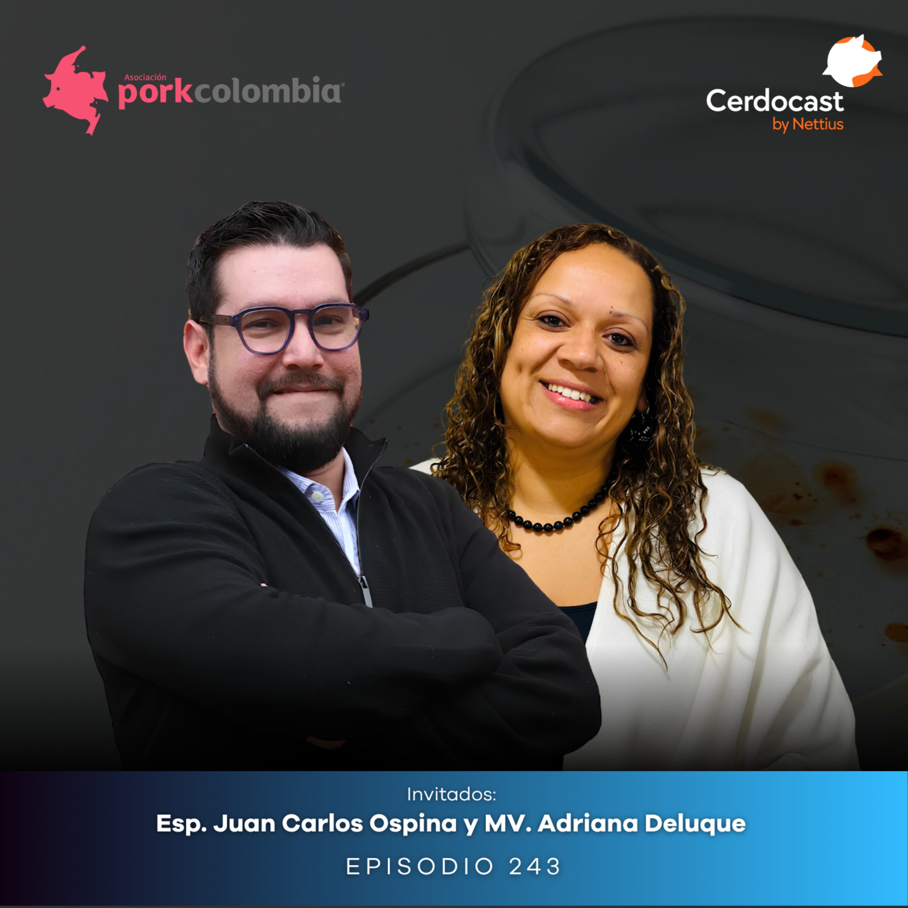 #243 - Diagnóstico en granjas porcinas: La inversión que evita pérdidas - MV. Adriana Deluque y Esp. Juan Carlos Ospina episode artwork