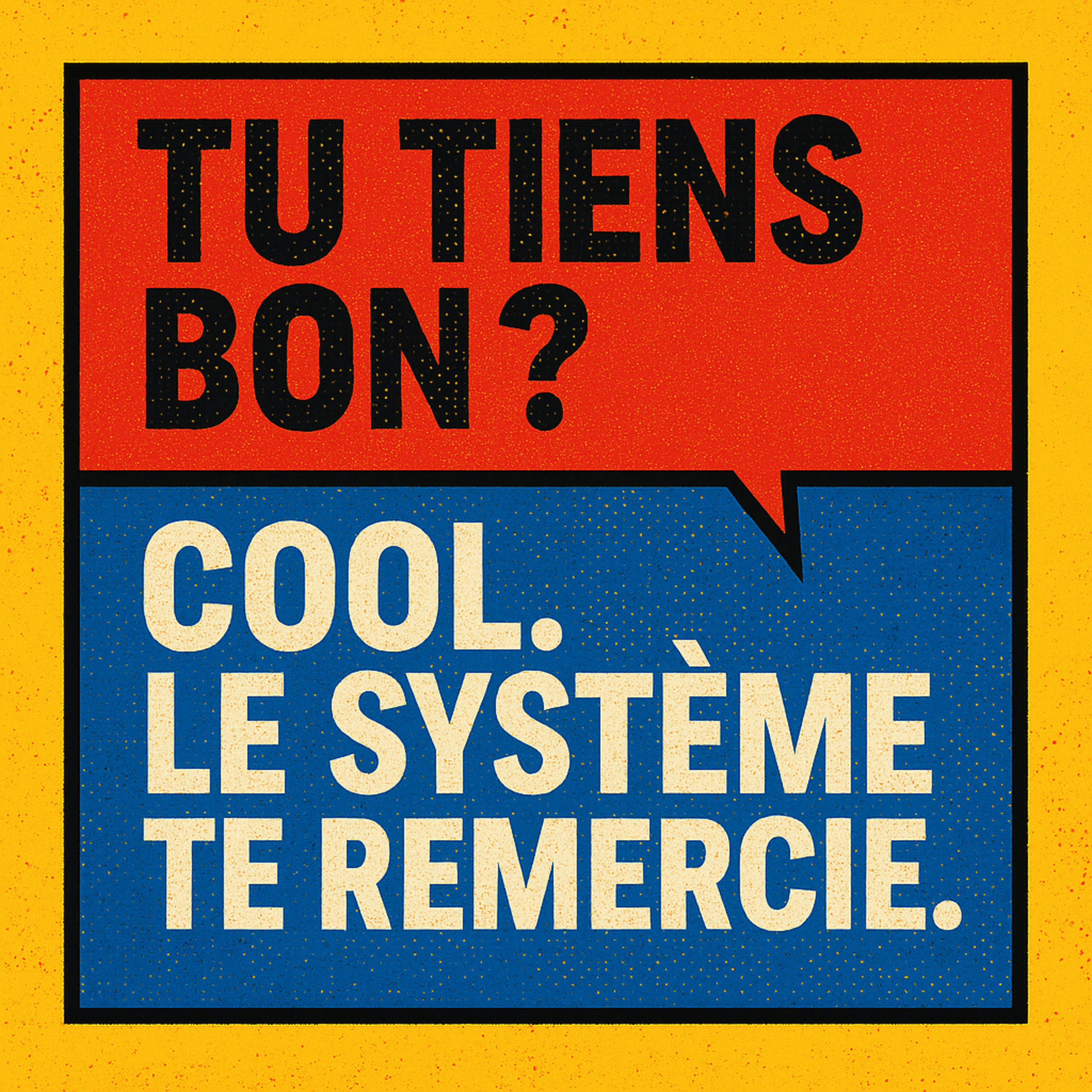 Tu tiens bon ? Cool. Le système te remercie. episode artwork