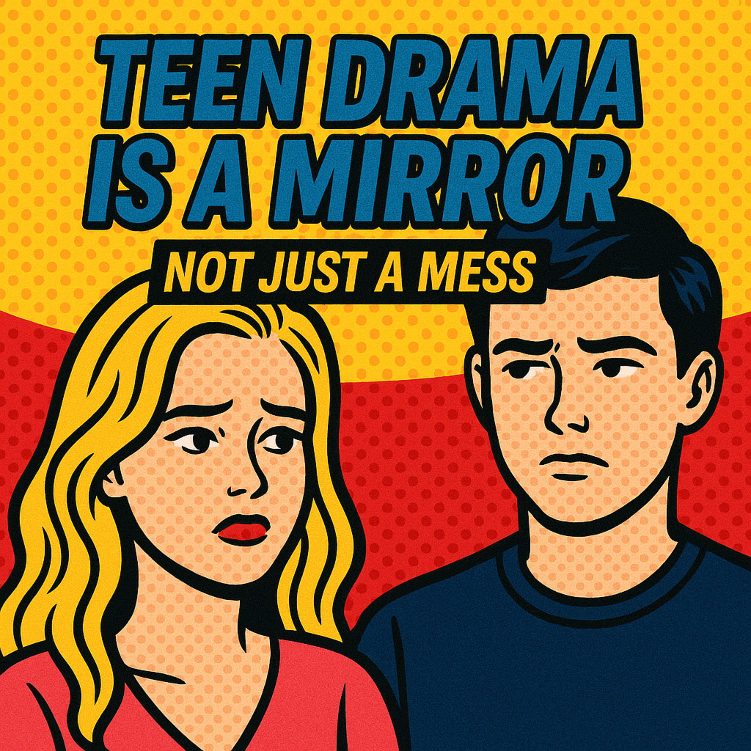 Teen Drama Is a Mirror—Not Just a Mess episode artwork