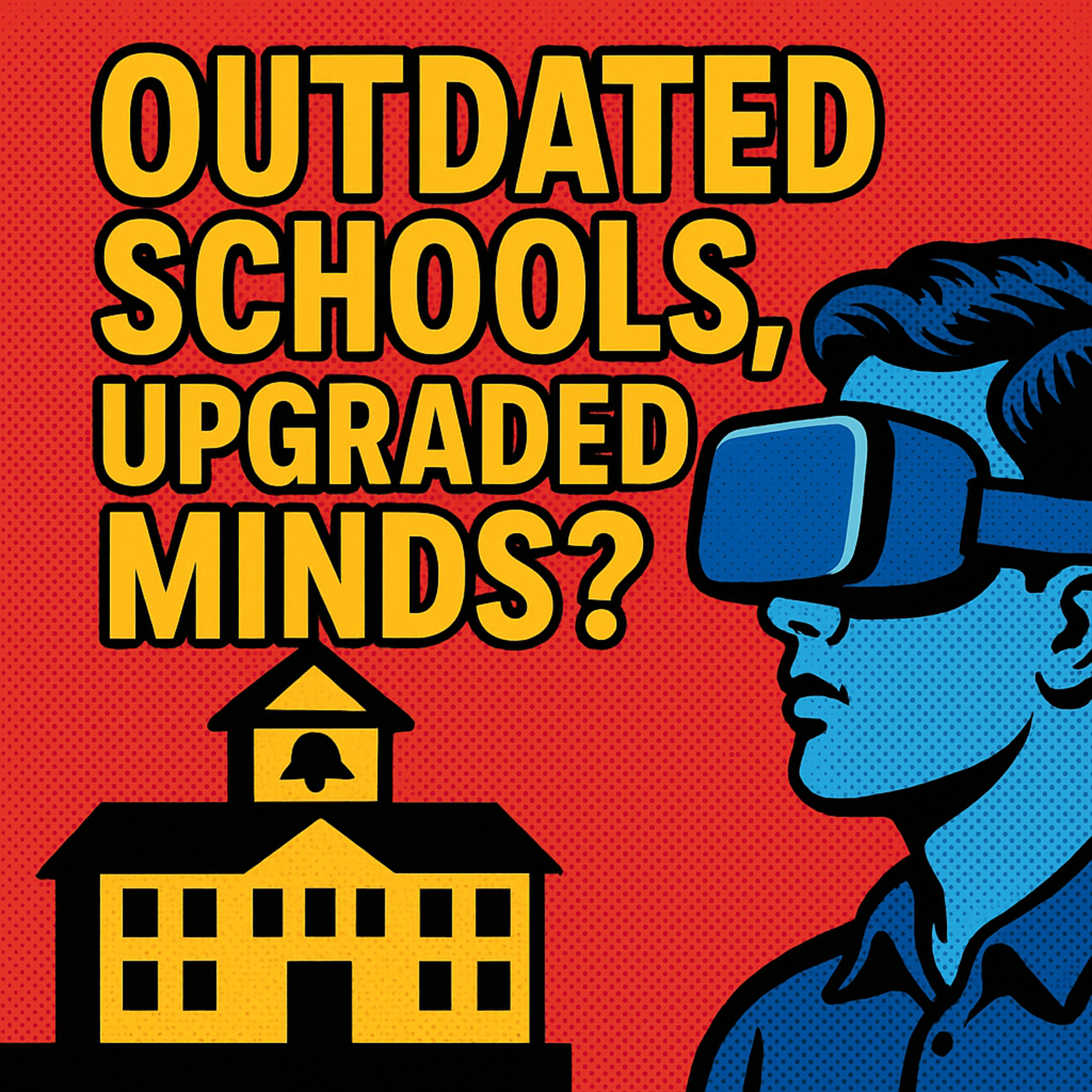 Outdated Schools, Upgraded Minds? episode artwork