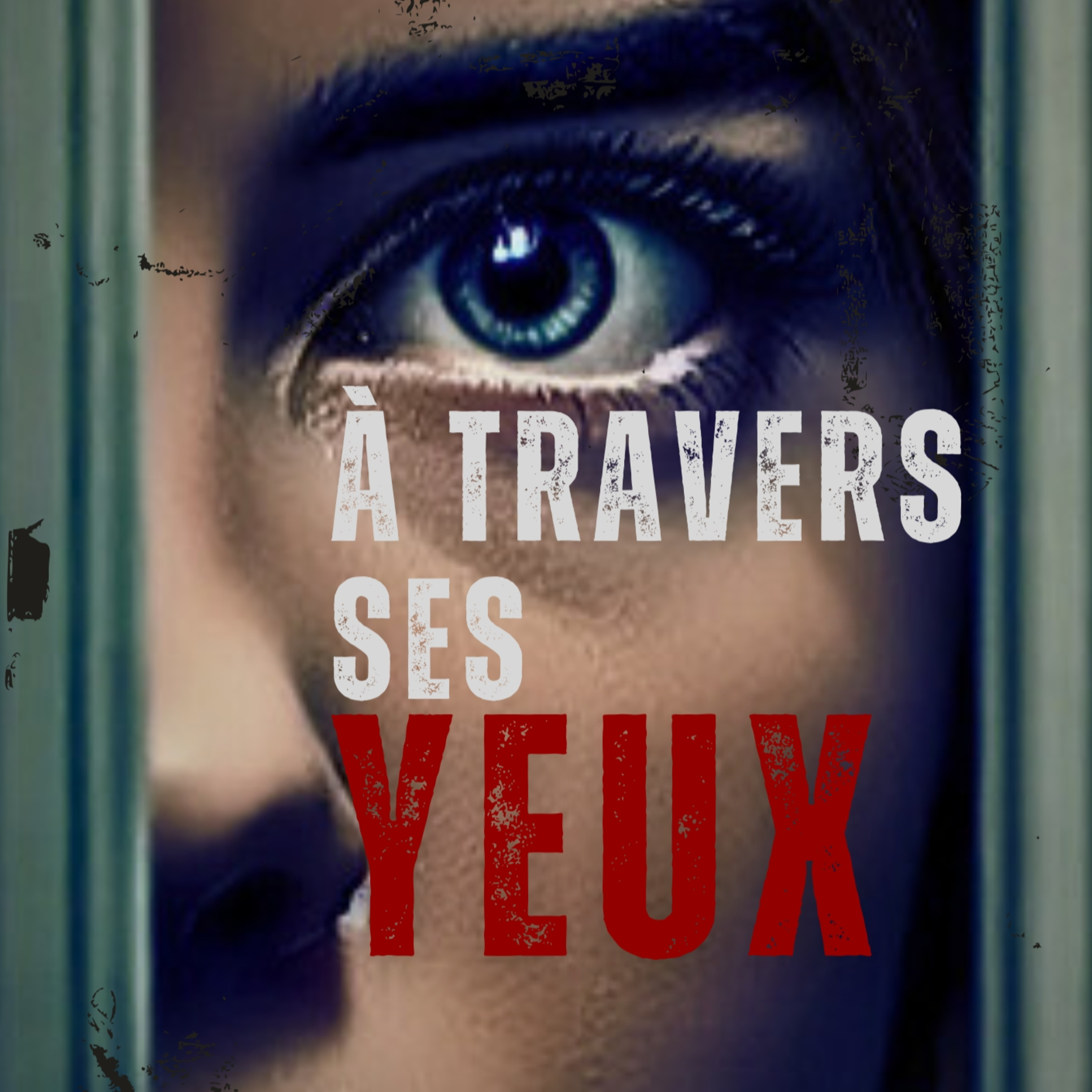 ☕ À travers ses yeux — Il y avait une ligne fine entre aimer et détruire… et elle l’a franchie.