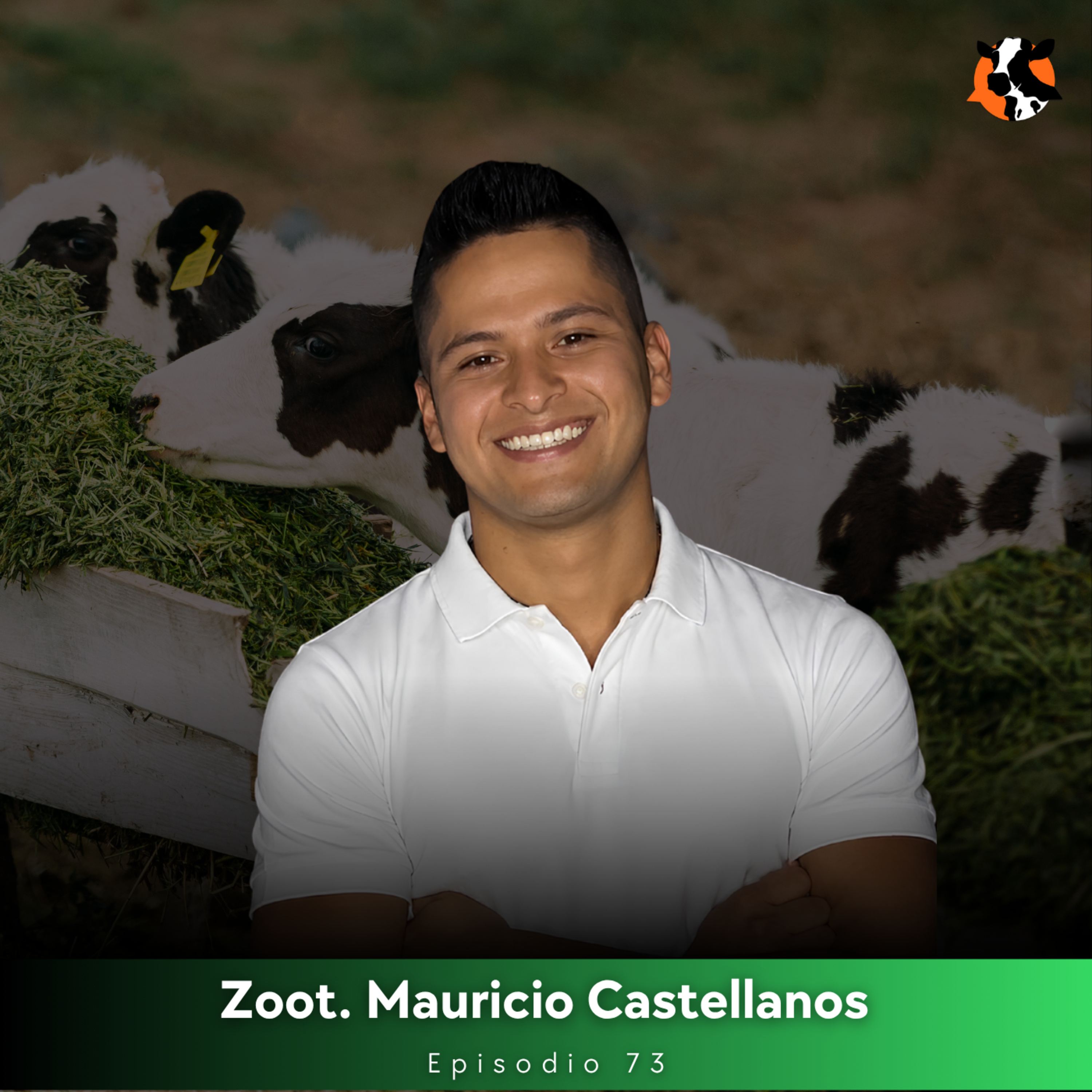 #73 - Forraje hidropónico: Proteína fresca todos los días del año - Zoot. Mauricio Castellanos episode artwork