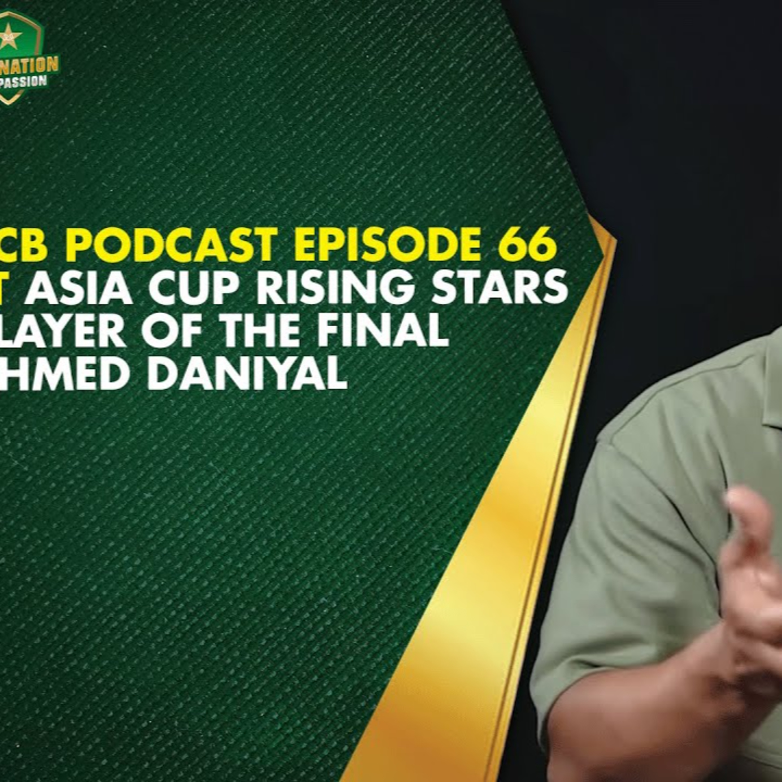 PCB Podcast Episode 6️⃣6️⃣ ft. Asia Cup Rising Stars Player of the Final Ahmed Daniyal
