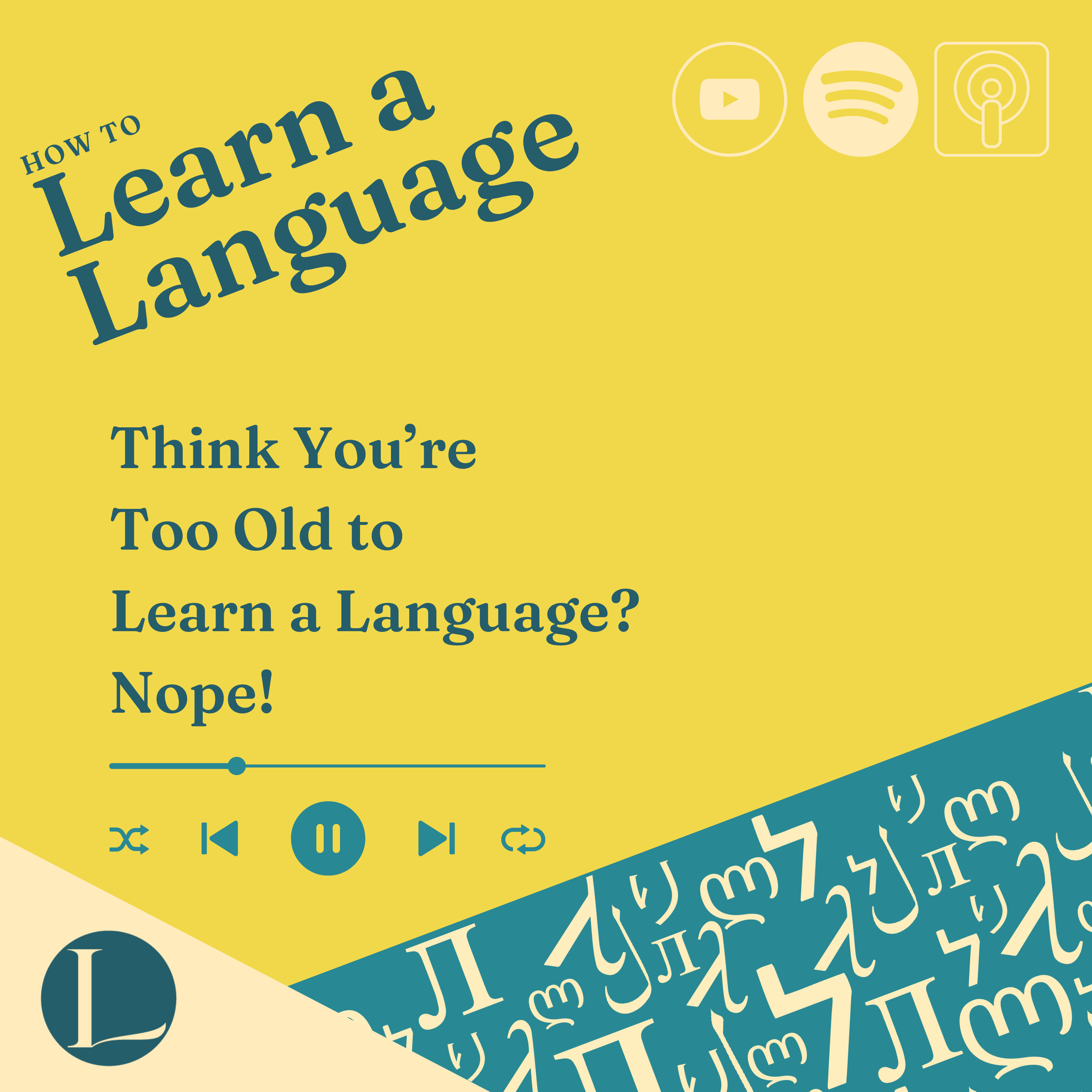 Think You’re Too Old to Learn a Language? Nope!
