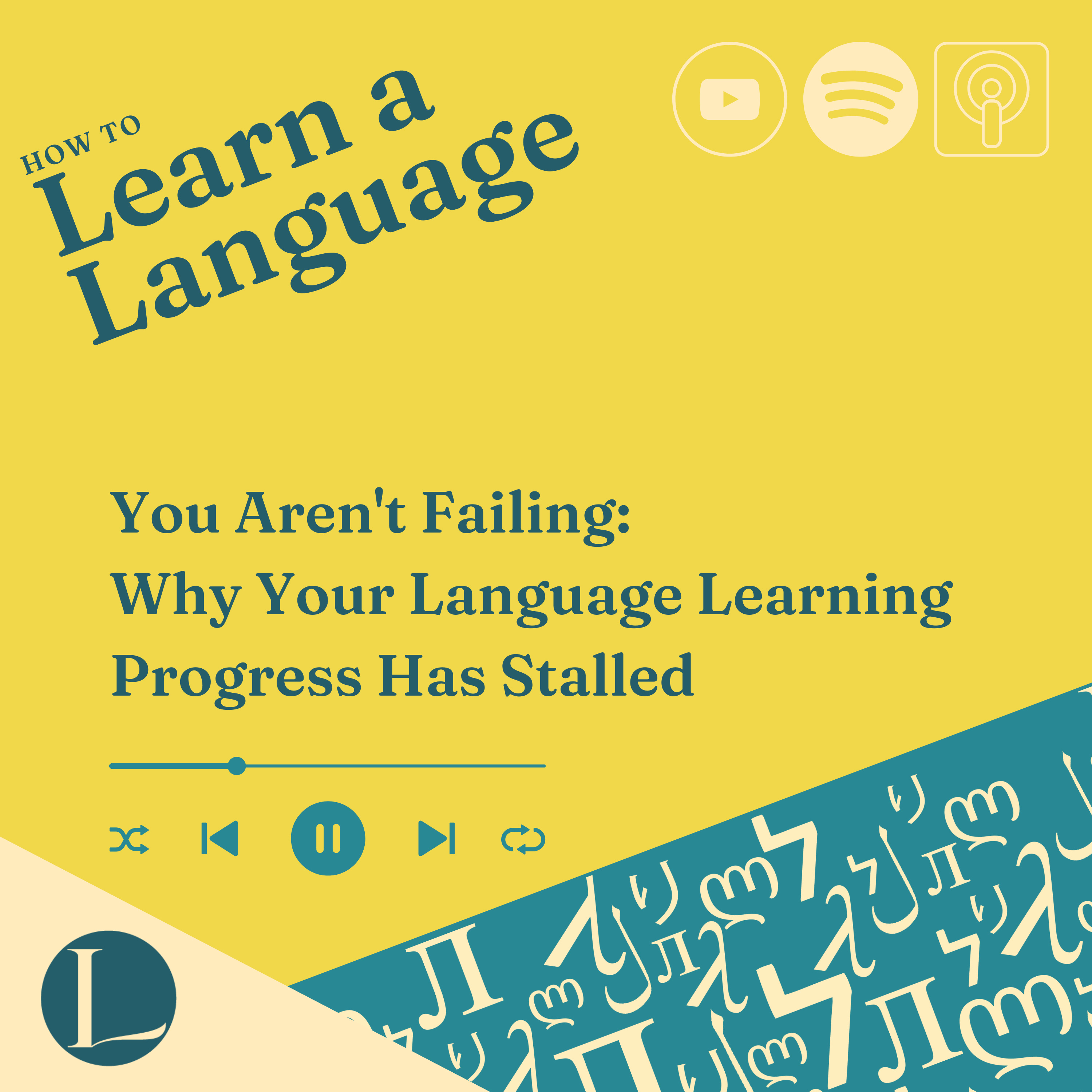 You Aren't Failing: Why Your Language Learning Progress Has Stalled