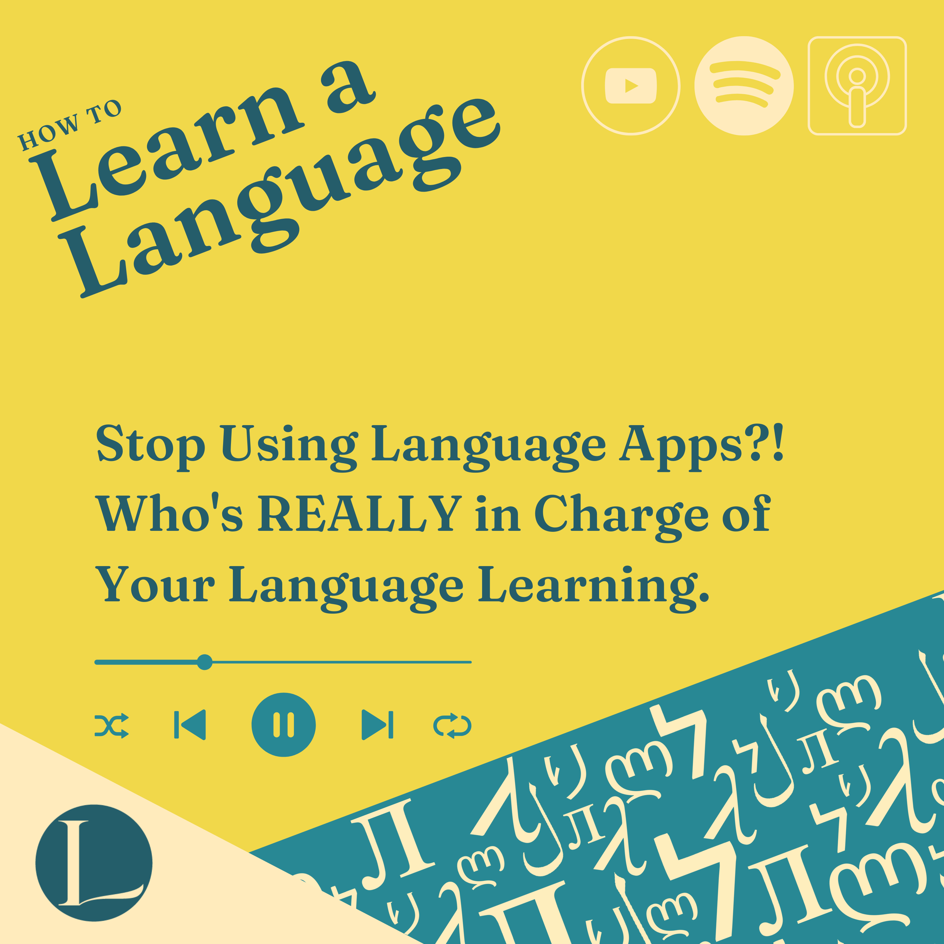 Stop Using Language Apps?! Who's REALLY in Charge of Your Language Learning.