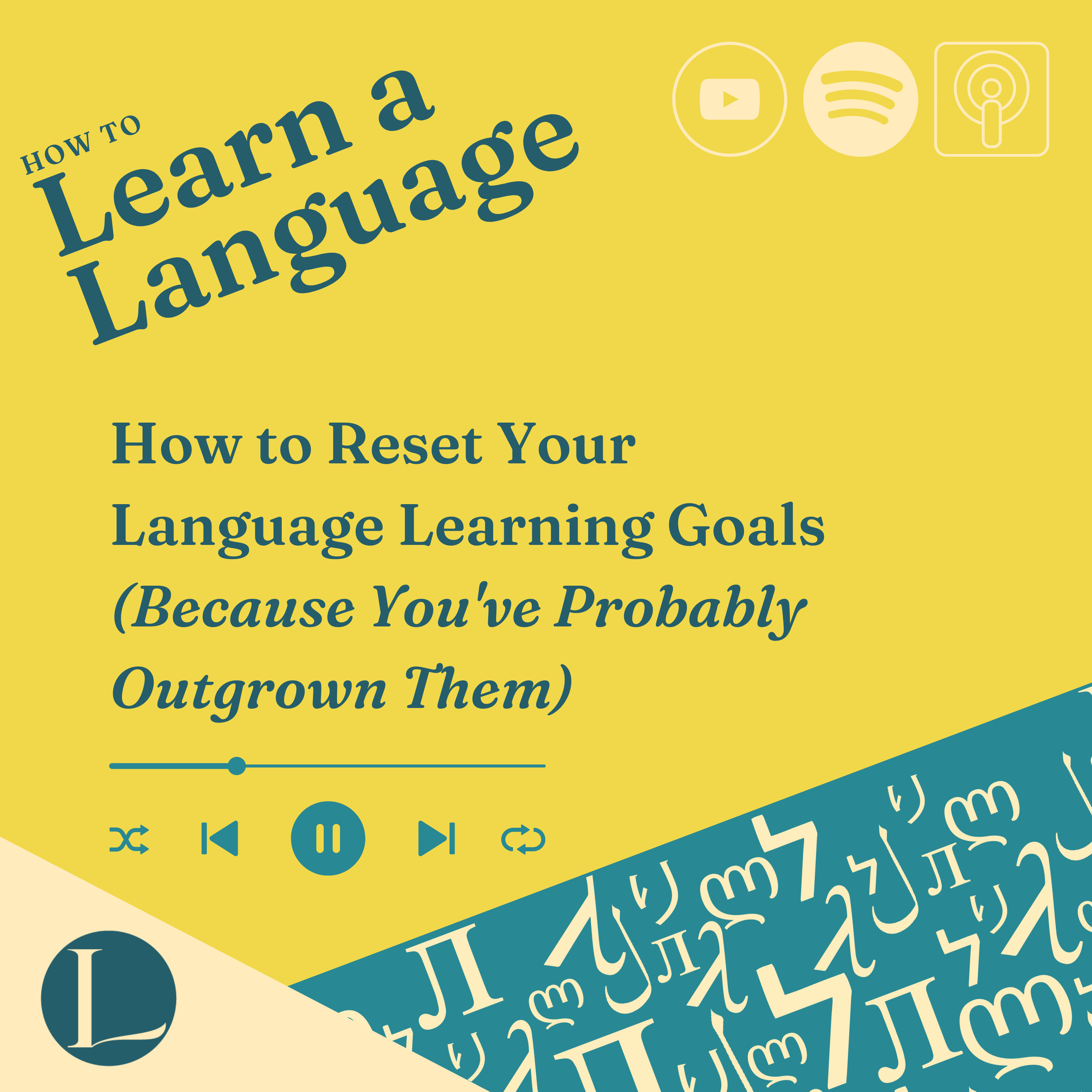 How to Reset Your Language Learning Goals (Because You've Probably Outgrown Them)