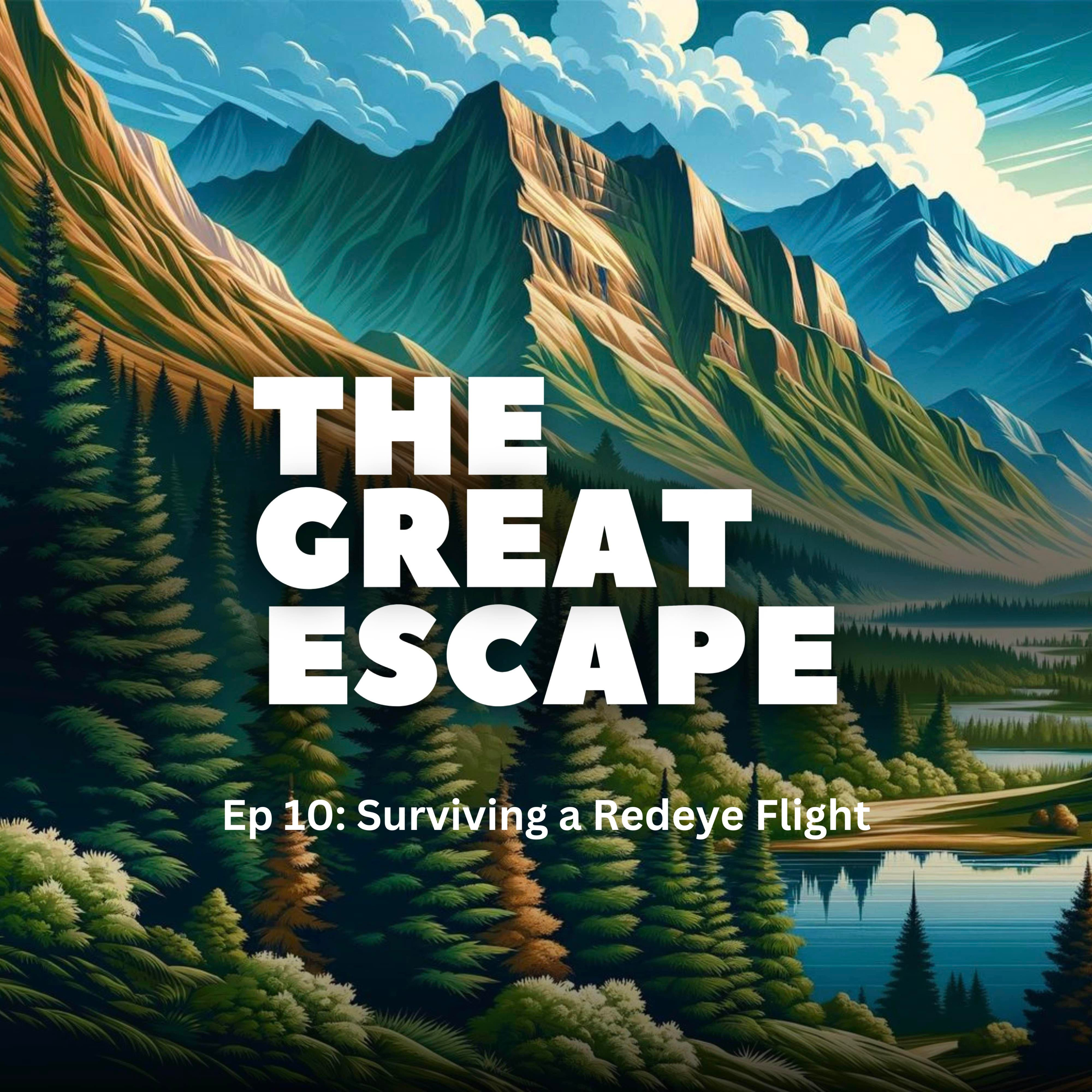 Ep 10: Surviving a Redeye Flight