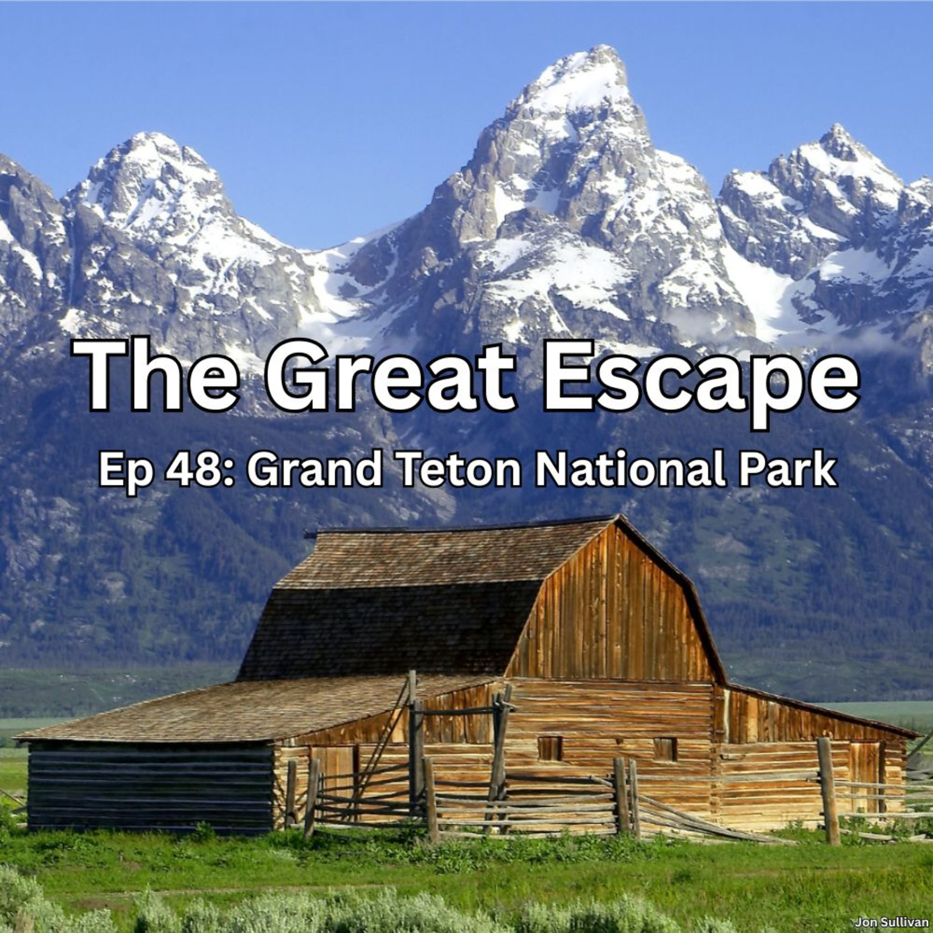 Ep 48: Grand Teton National Park