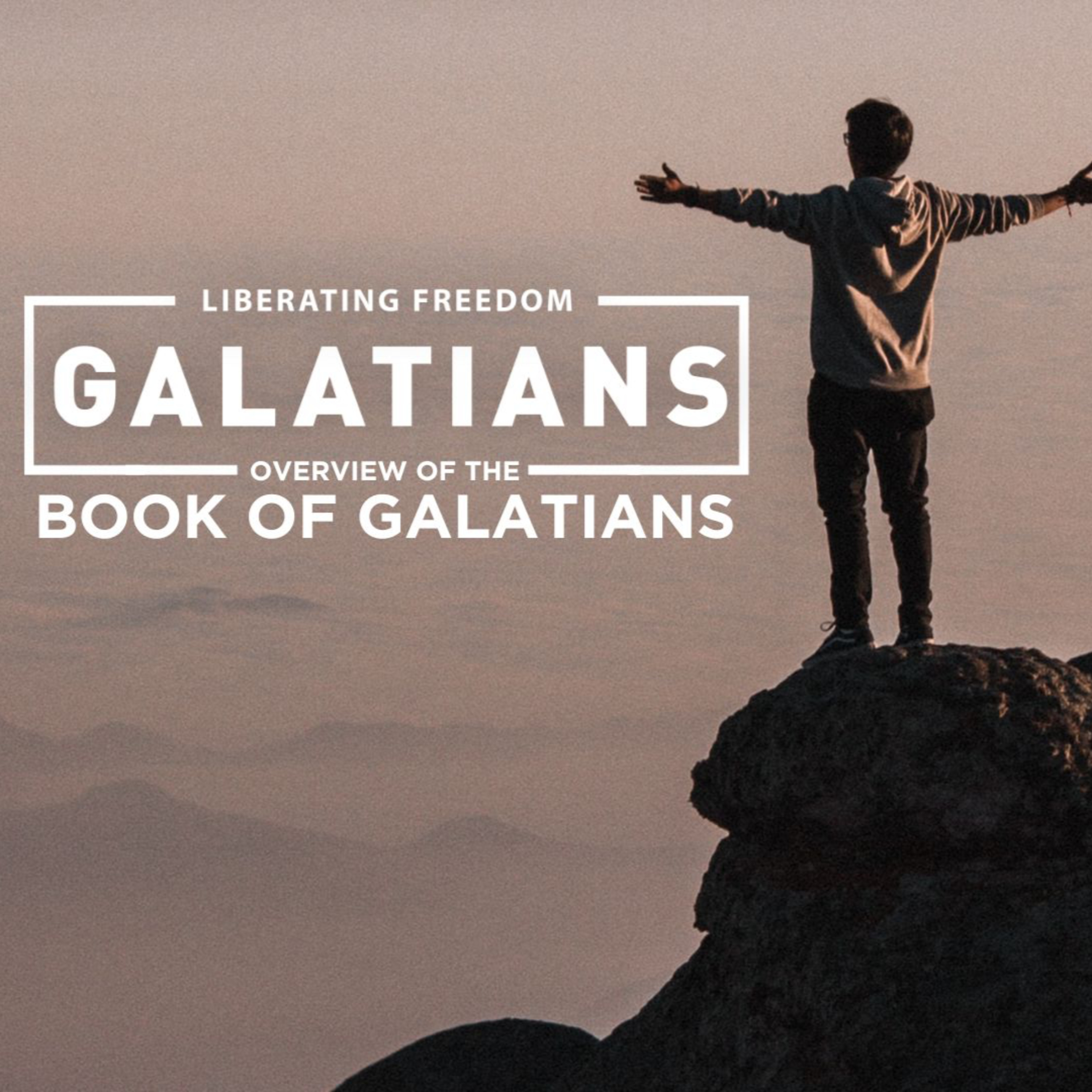 Overview of the Book of Galatians (Liberating Freedom Series) episode artwork