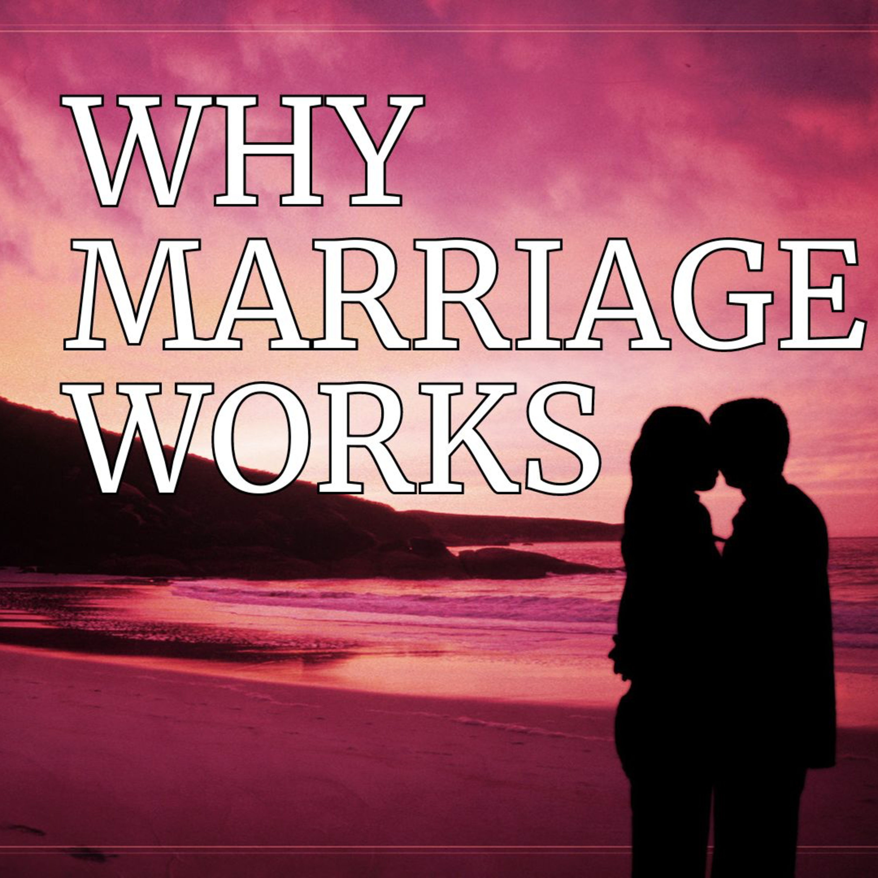 Why Marriage Matters (Father's Day 2024) episode artwork