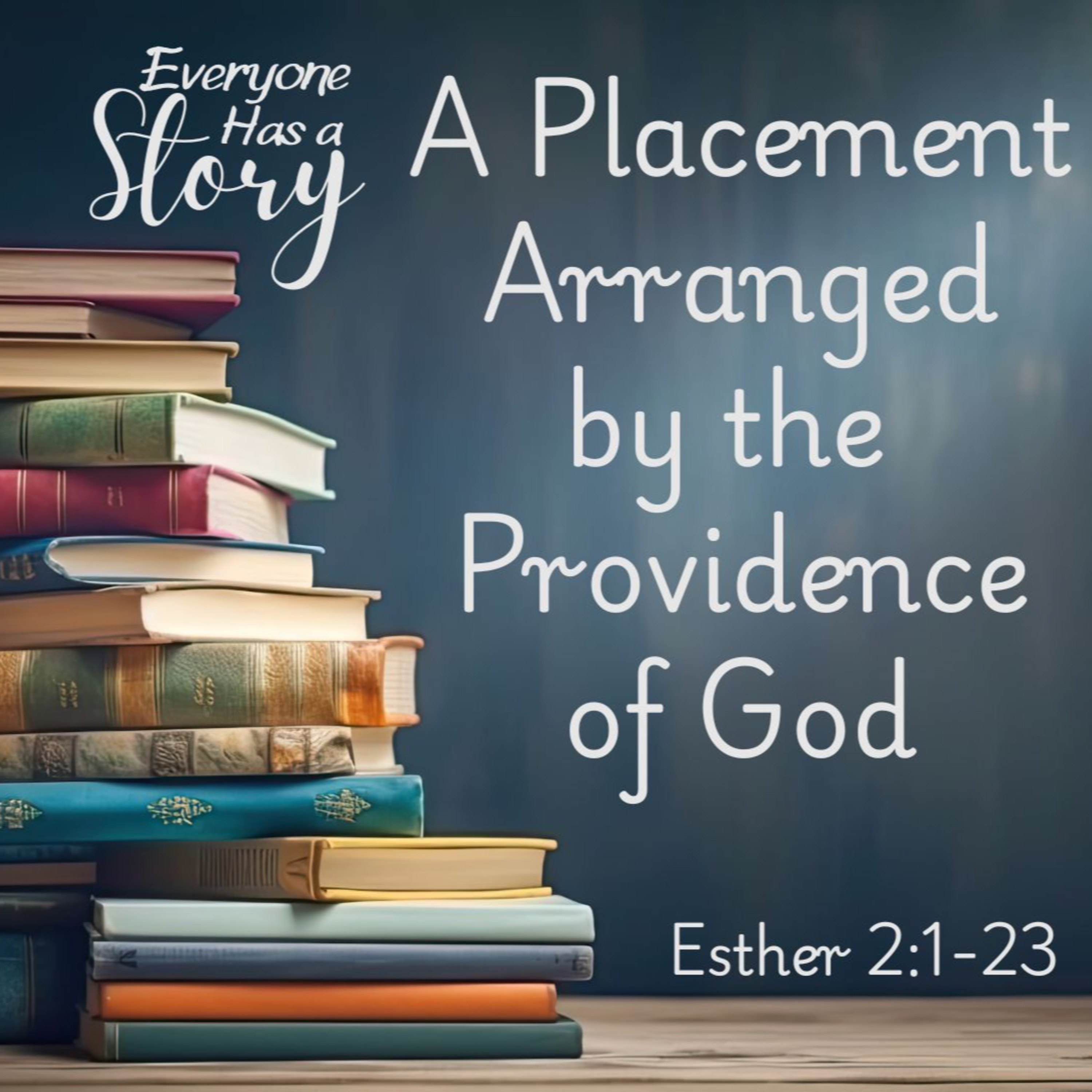 A Placement Arranged by the Providence of God (Everyone Has a Story - Part 2) episode artwork
