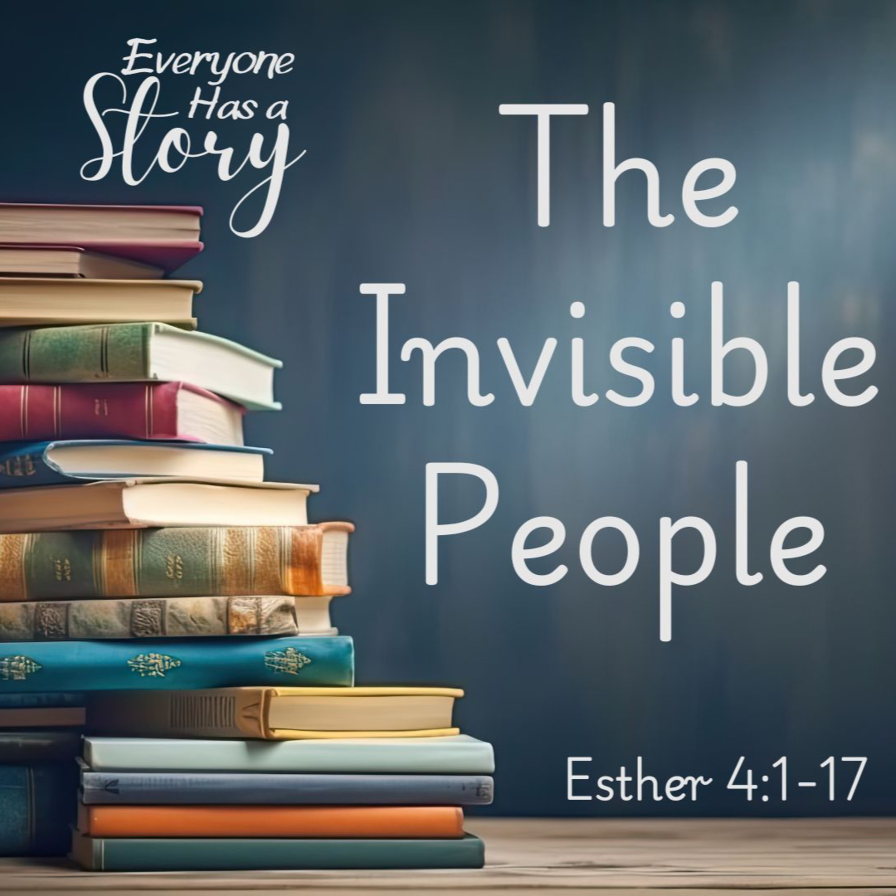 The Invisible People (Everyone Has a Story - Part 4) episode artwork