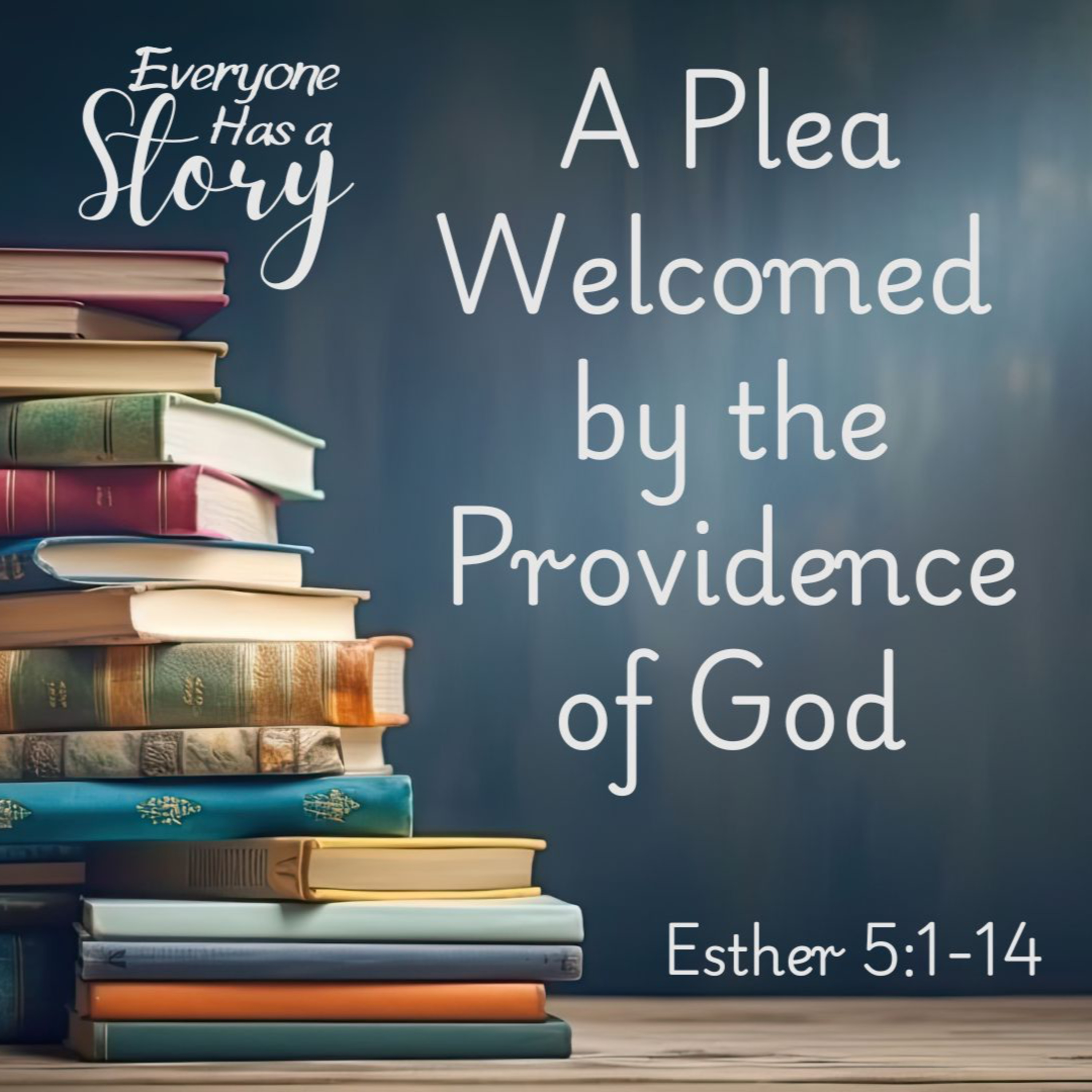 A Plea Welcomed by the Providence of God (Everyone Has a Story - Part 5) episode artwork