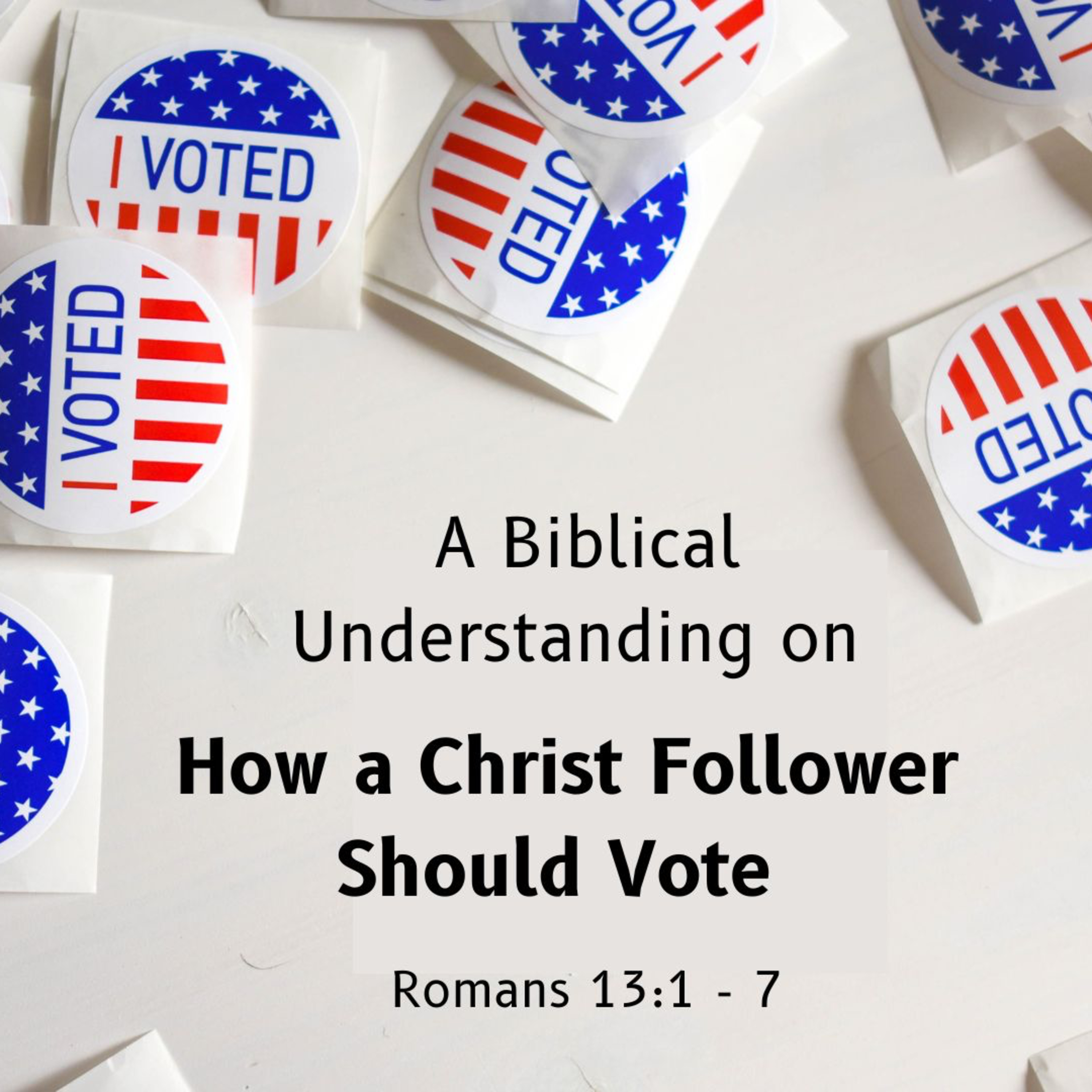 A Biblical Understanding on How a Christ Follower Should Vote  episode artwork