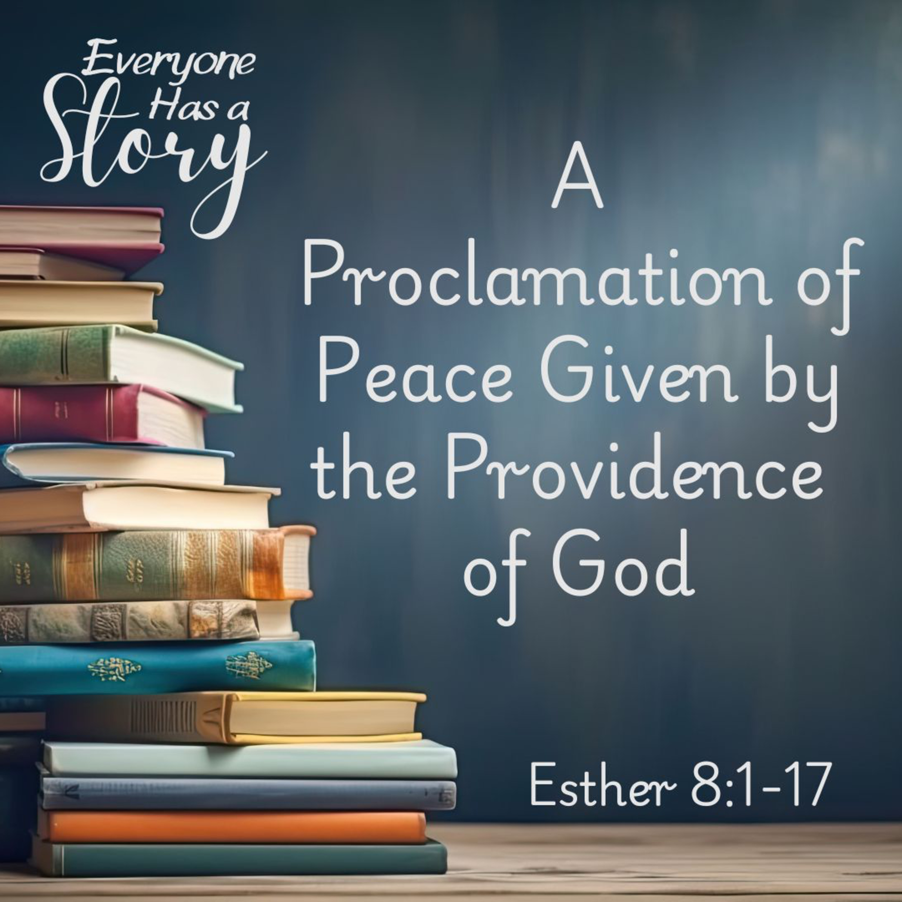 A Proclamation of Peace Given by the Providence of God  (Everyone Has a Story - Part 8) episode artwork