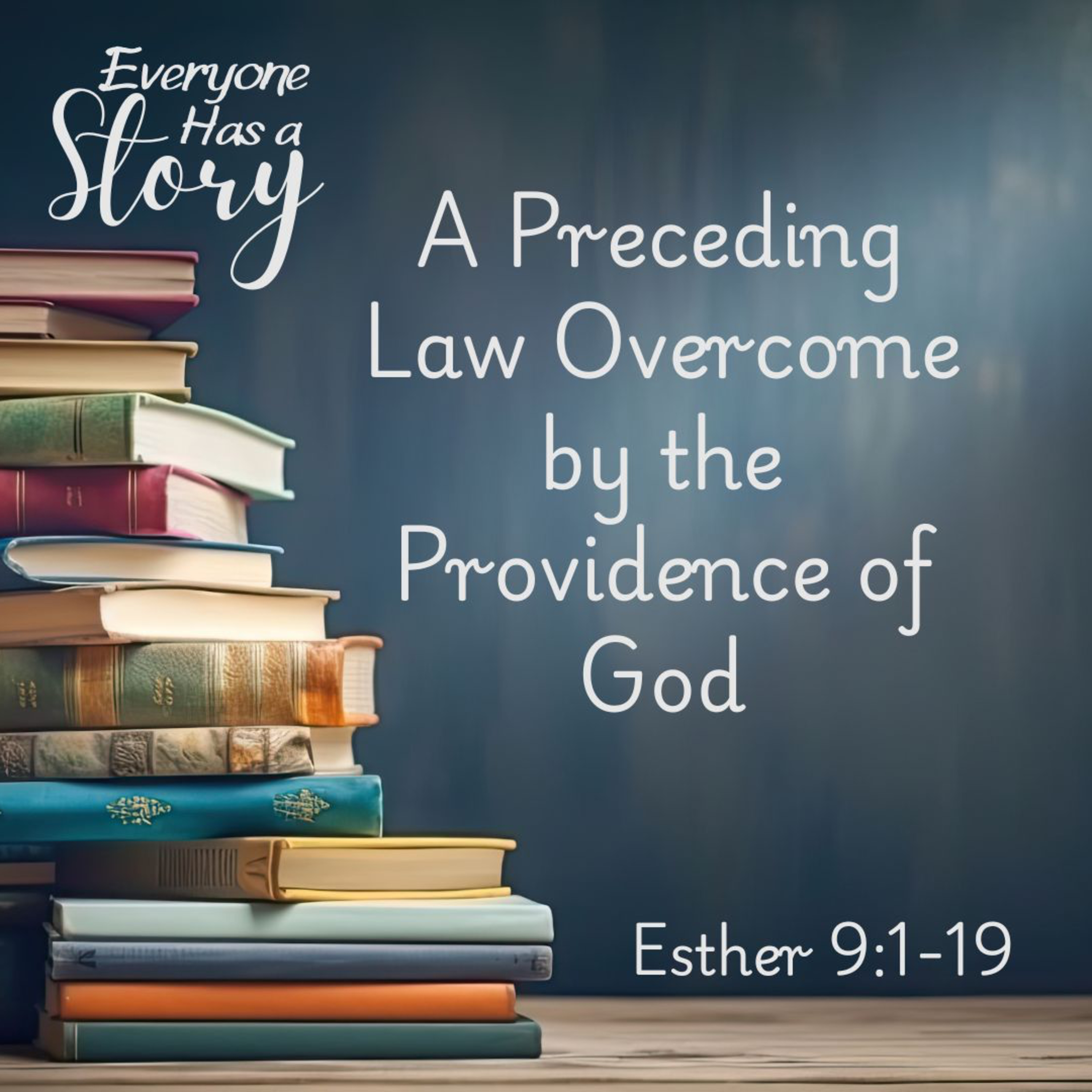  A Preceding Law Overcome by the Providence of God (Everyone Has a Story - Part 9) episode artwork