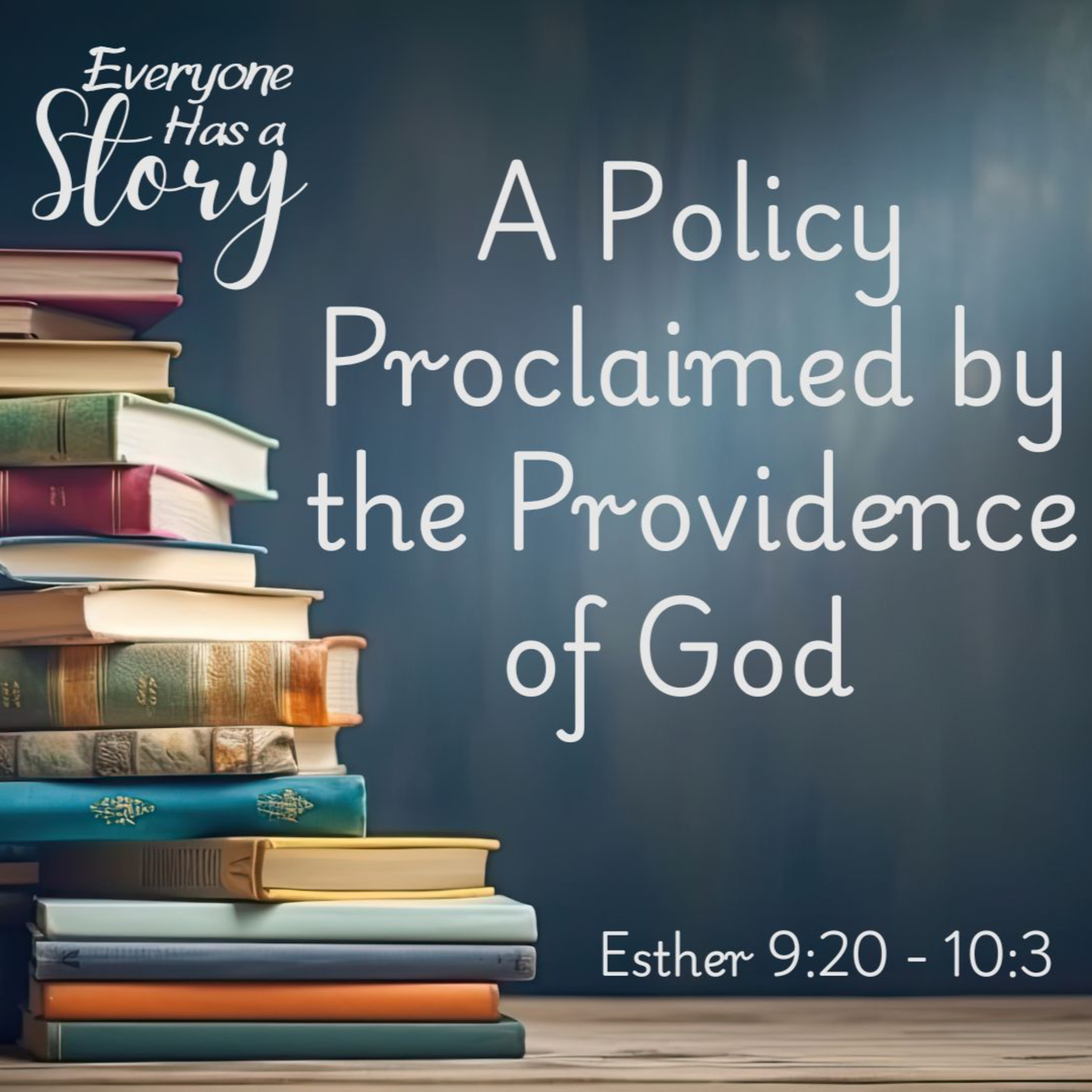A Policy Proclaimed by the Providence of God (Everyone Has a Story - Part 10) episode artwork