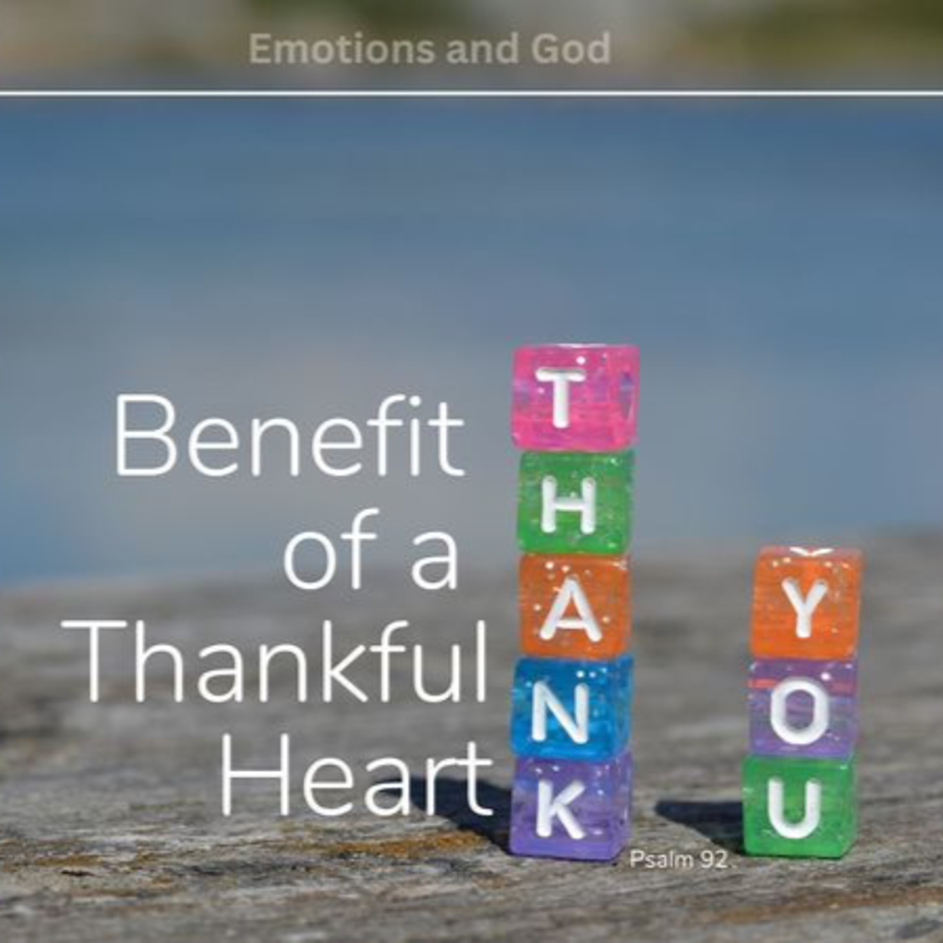 The Benefit of a Thankful Heart (Emotions and God Part 4) episode artwork