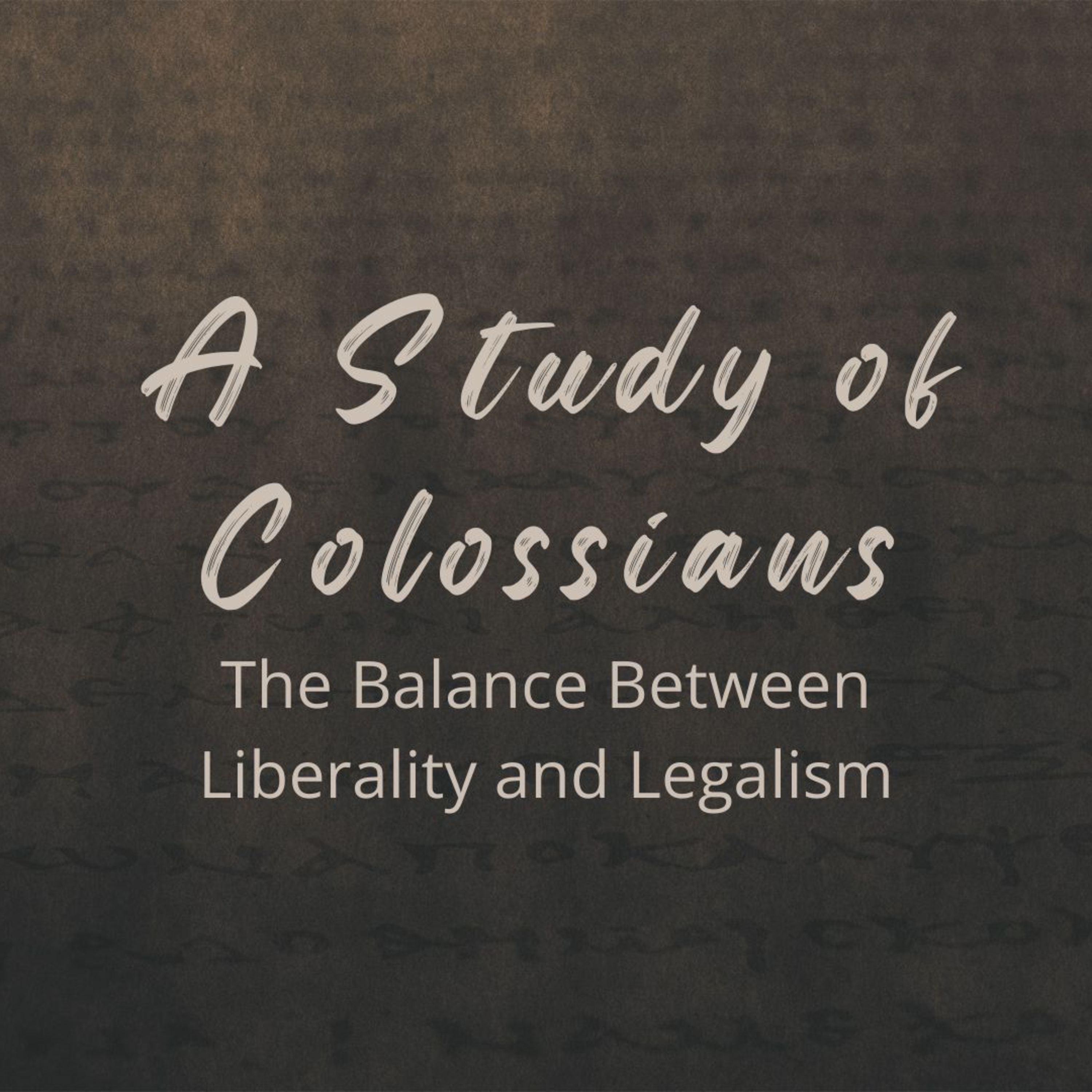 The Balance Between Liberality and Legalism (A Study Of Colossians Part 1) episode artwork