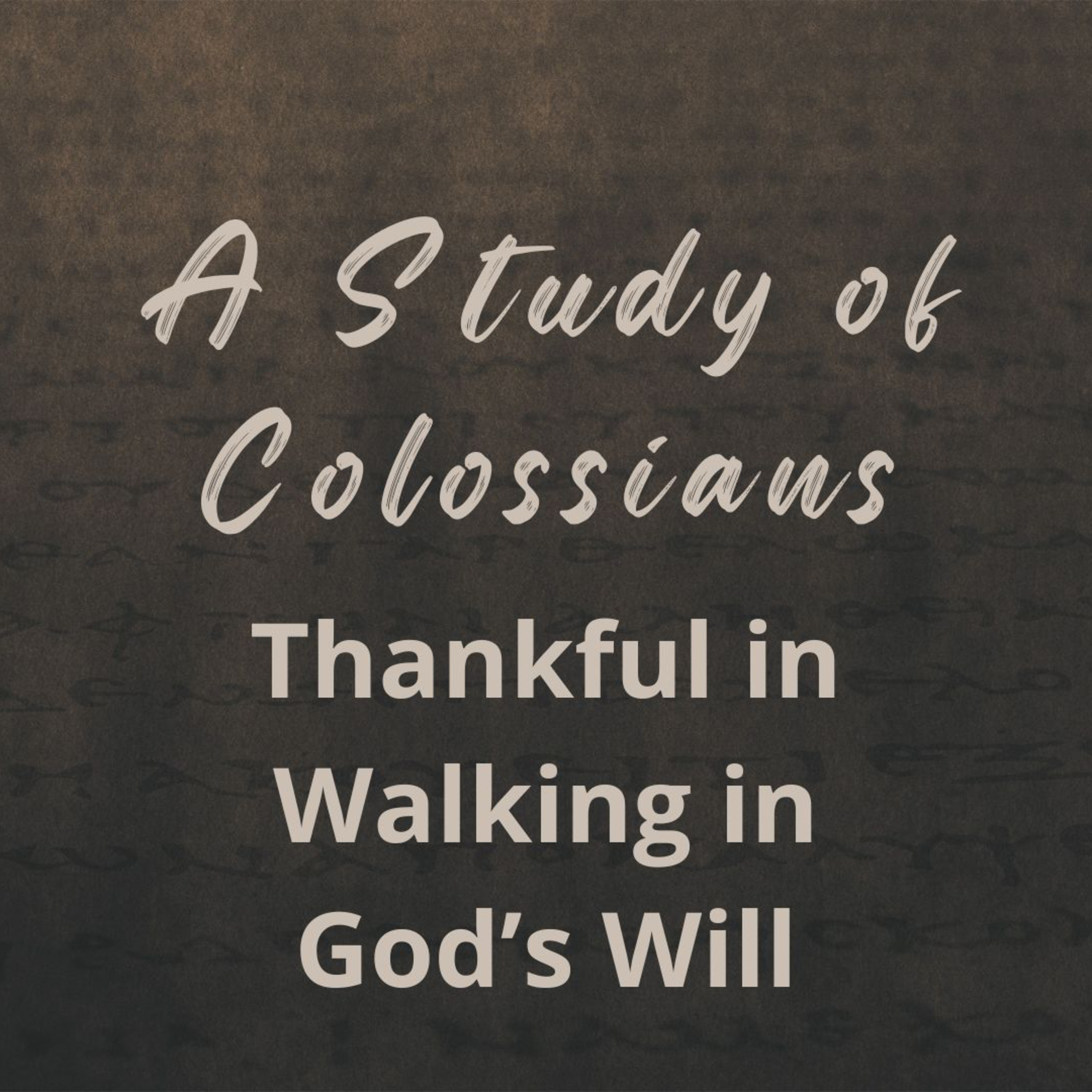 Thankful in Walking in God’s Will (A Study of Colossians Part 3) episode artwork