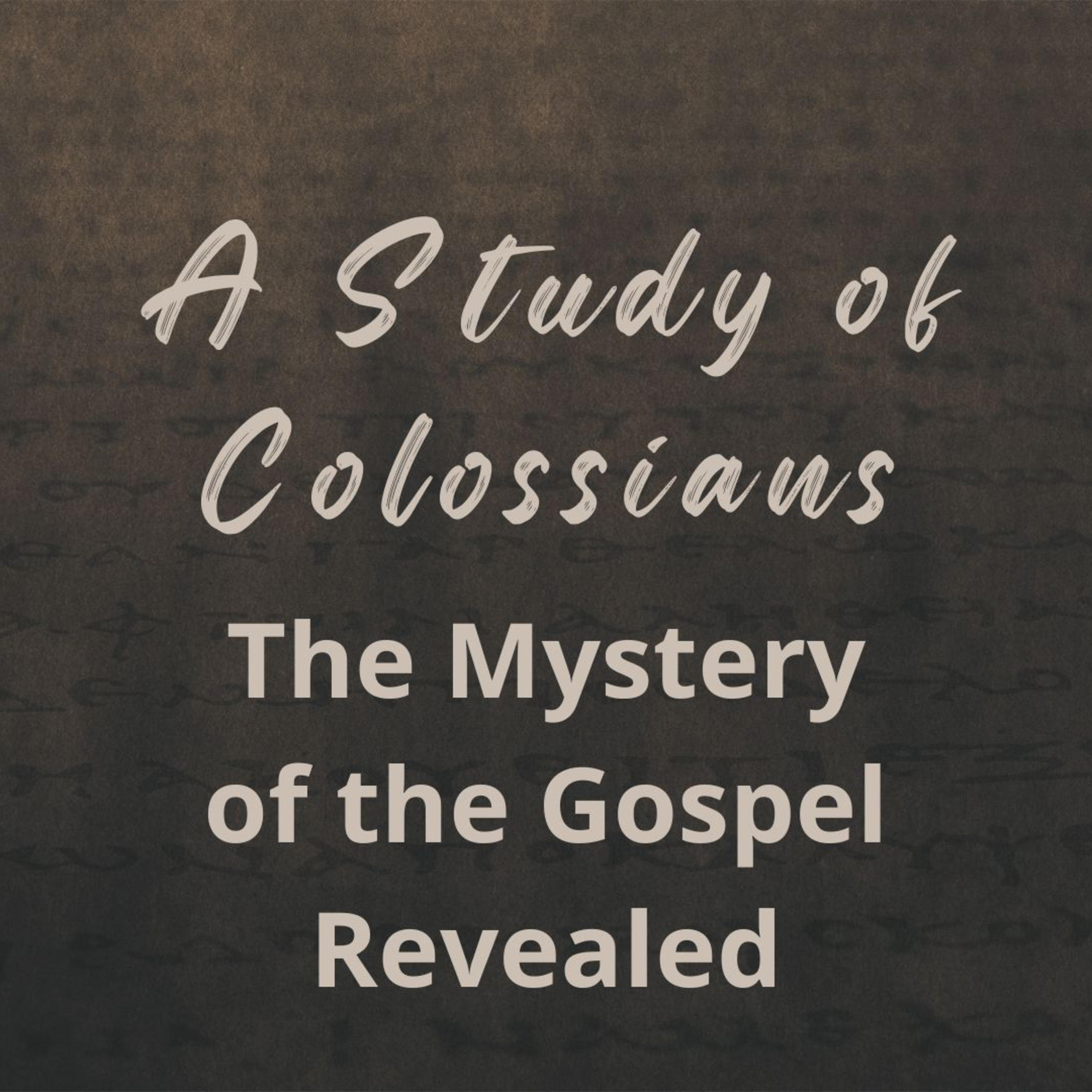 The Mystery of the Gospel Revealed (A Study of Colossians Part 5) episode artwork