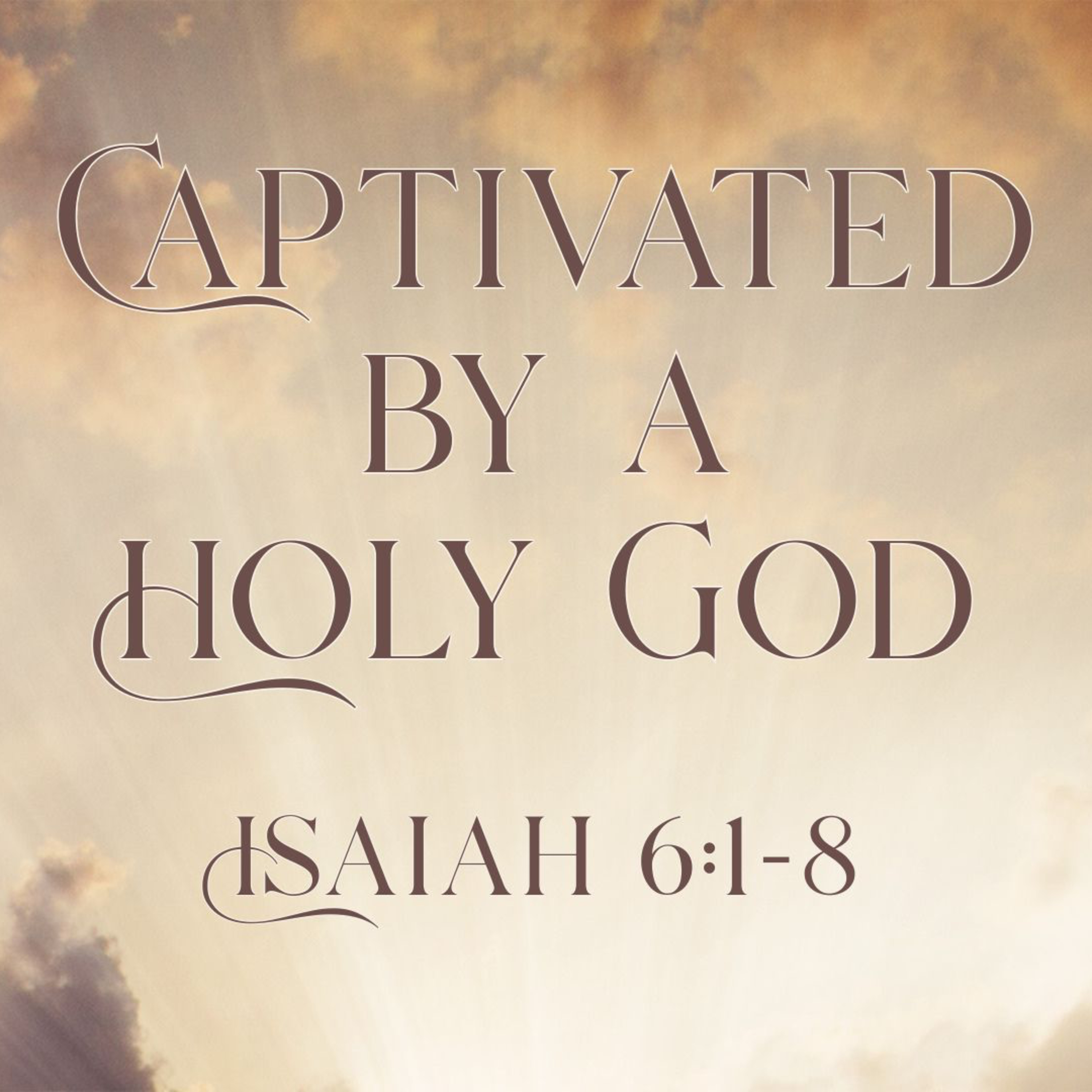 Captivated by a Holy God (Pastor Ed's Farewell Message) episode artwork