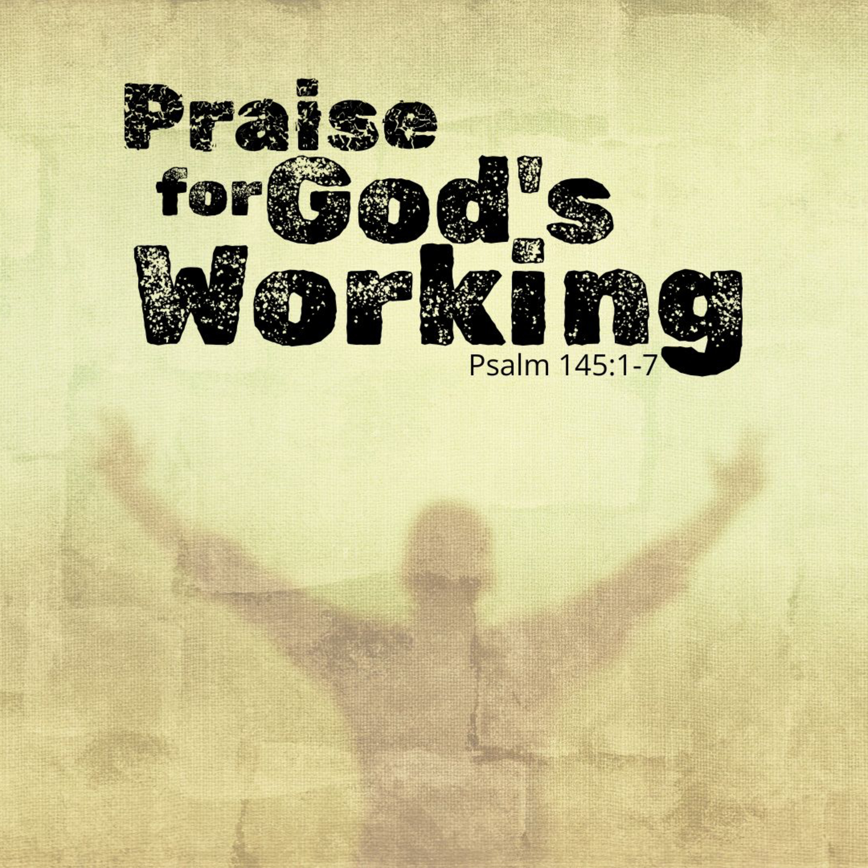Praise for God's Working (A Study of Psalm 145 Part 1) episode artwork