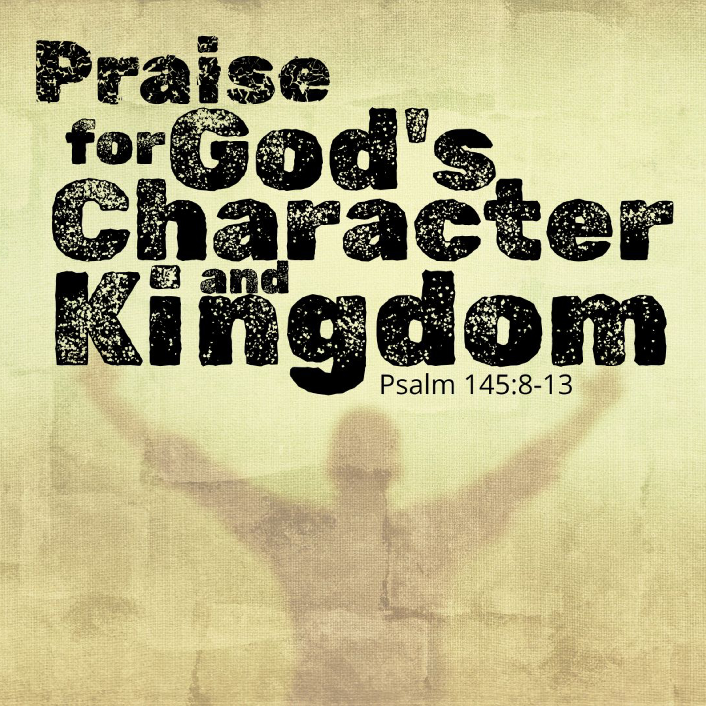Praise for God's Character and Kingdom (A Study of Psalm 145 Part 2) episode artwork