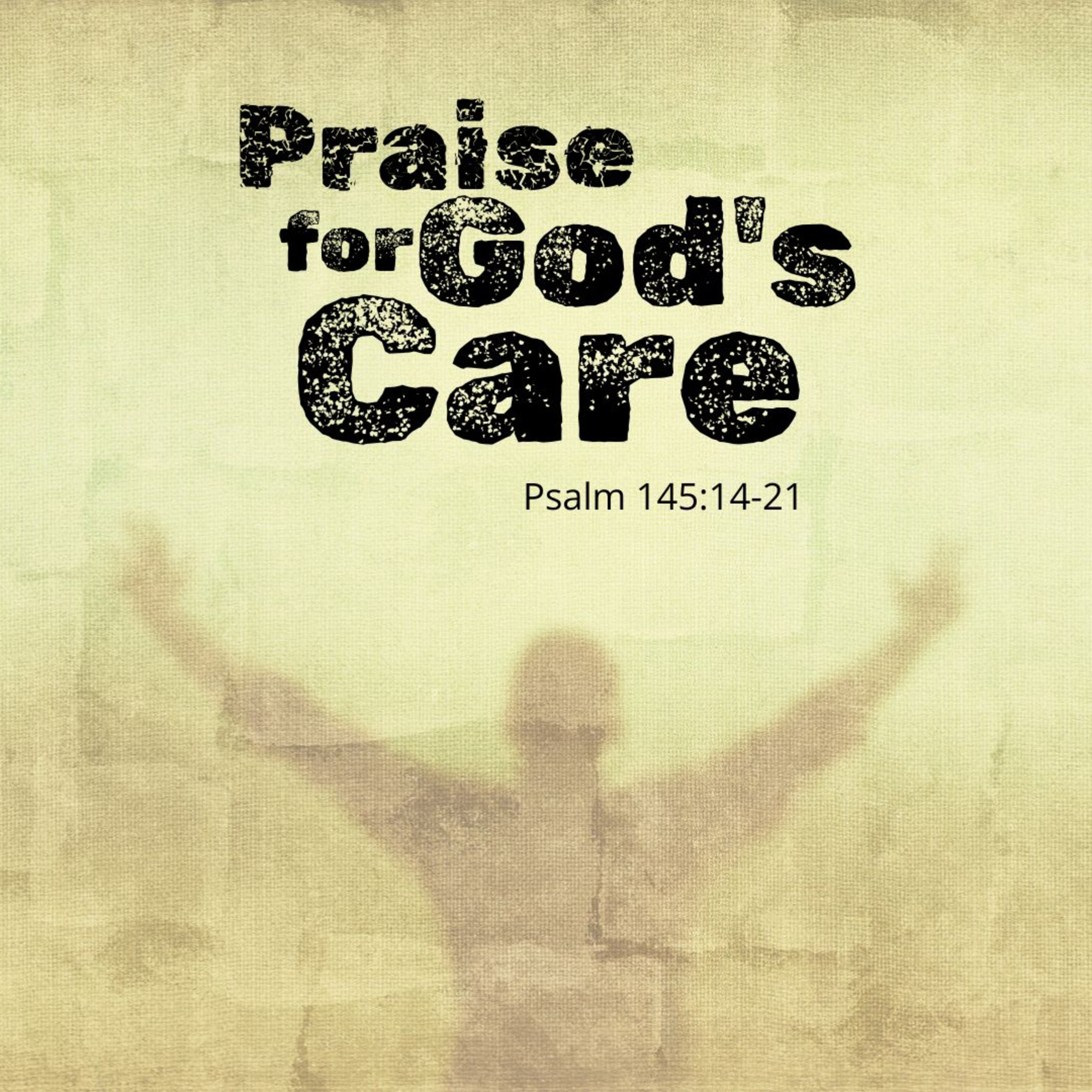 Praise for God's Care (A Study of Psalm 145 Part 3) episode artwork
