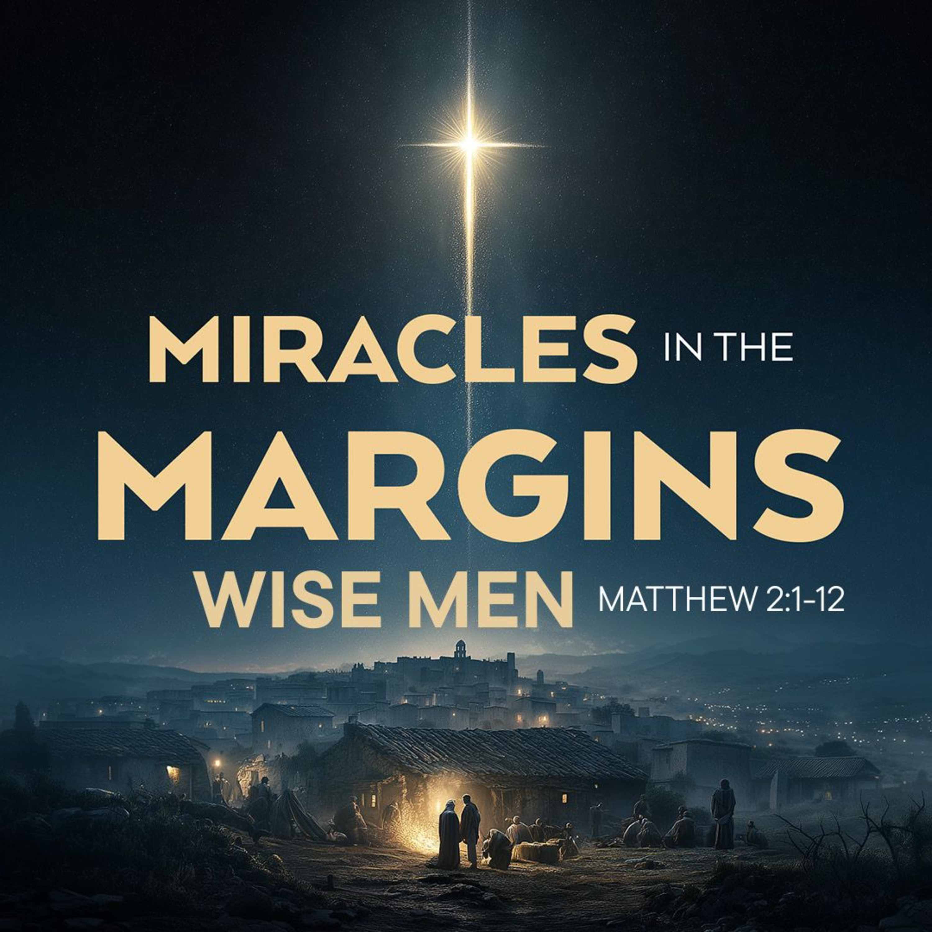 Miracles in the Margins: Wise Men (Christmas 2025 - Part 4) episode artwork