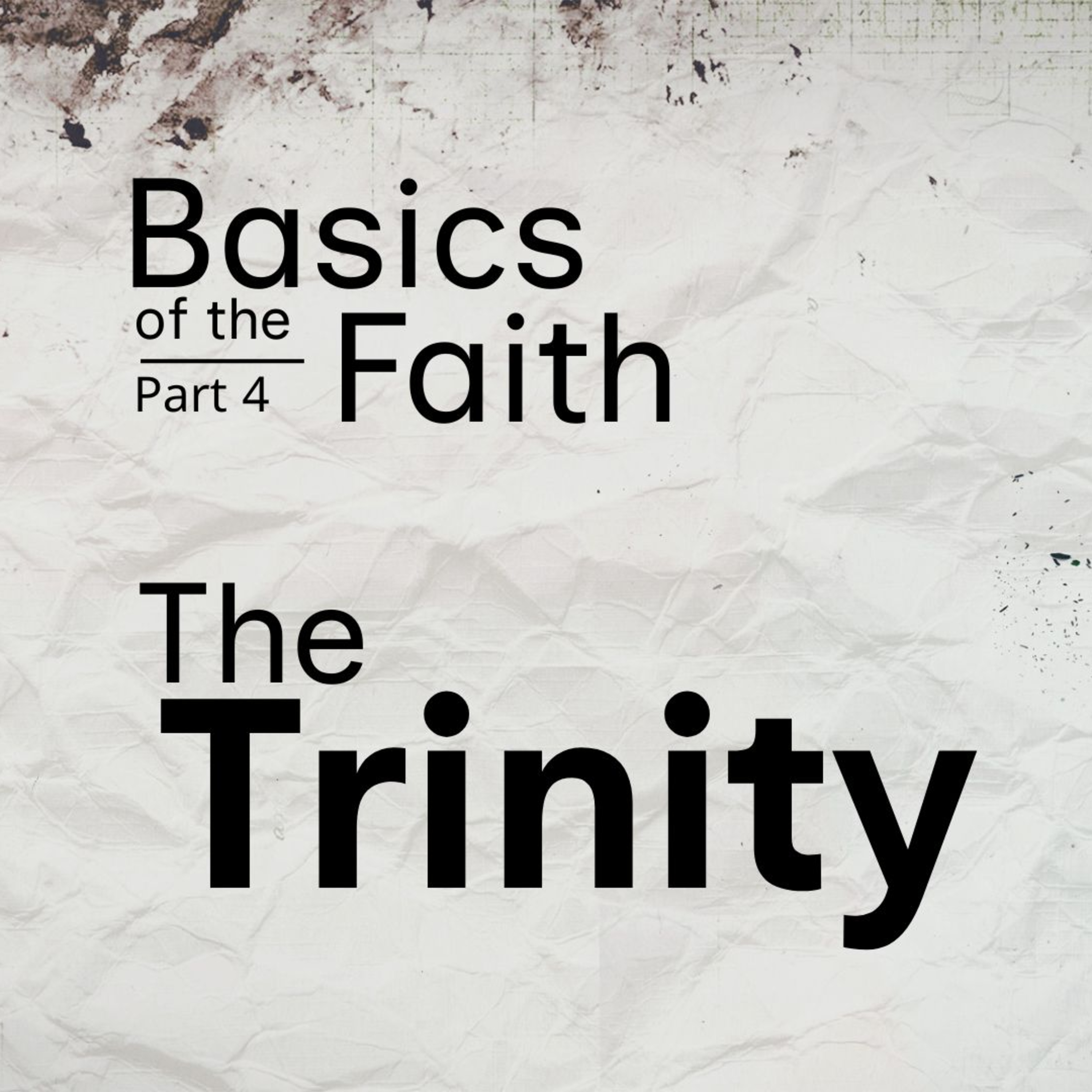 Basics of the Faith Part 4 | The Trinity episode artwork
