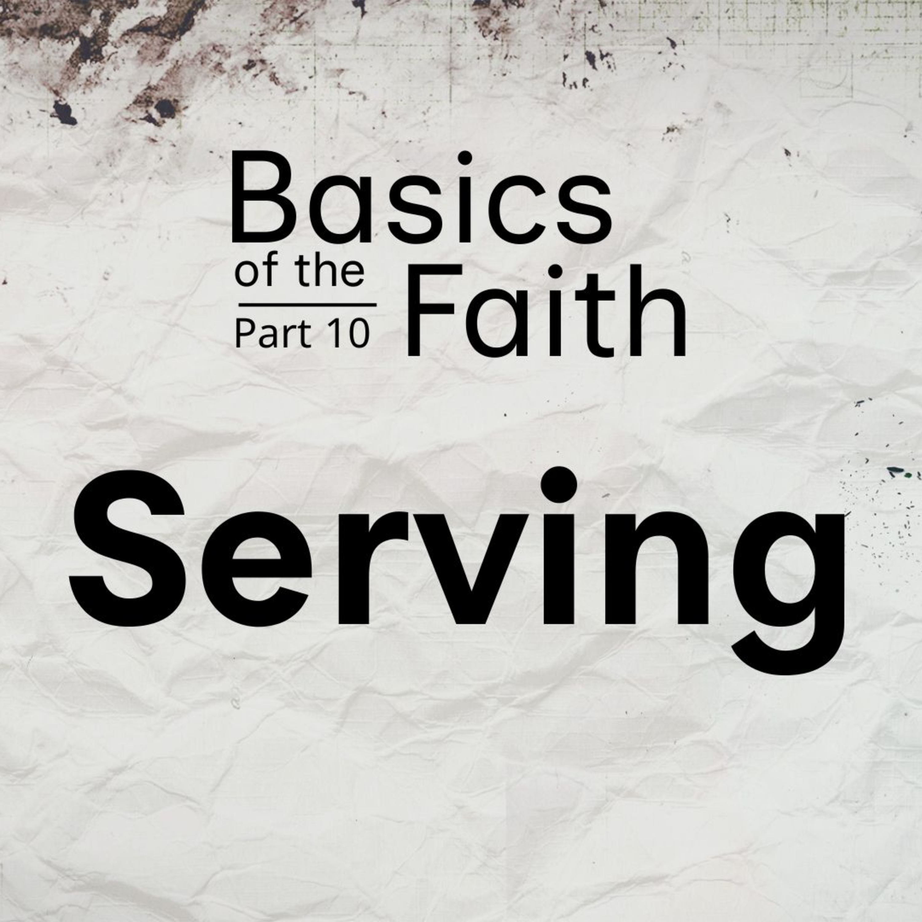 Basics of the Faith Part 10 | Serving (Guest Speaker Dave Elmore) episode artwork