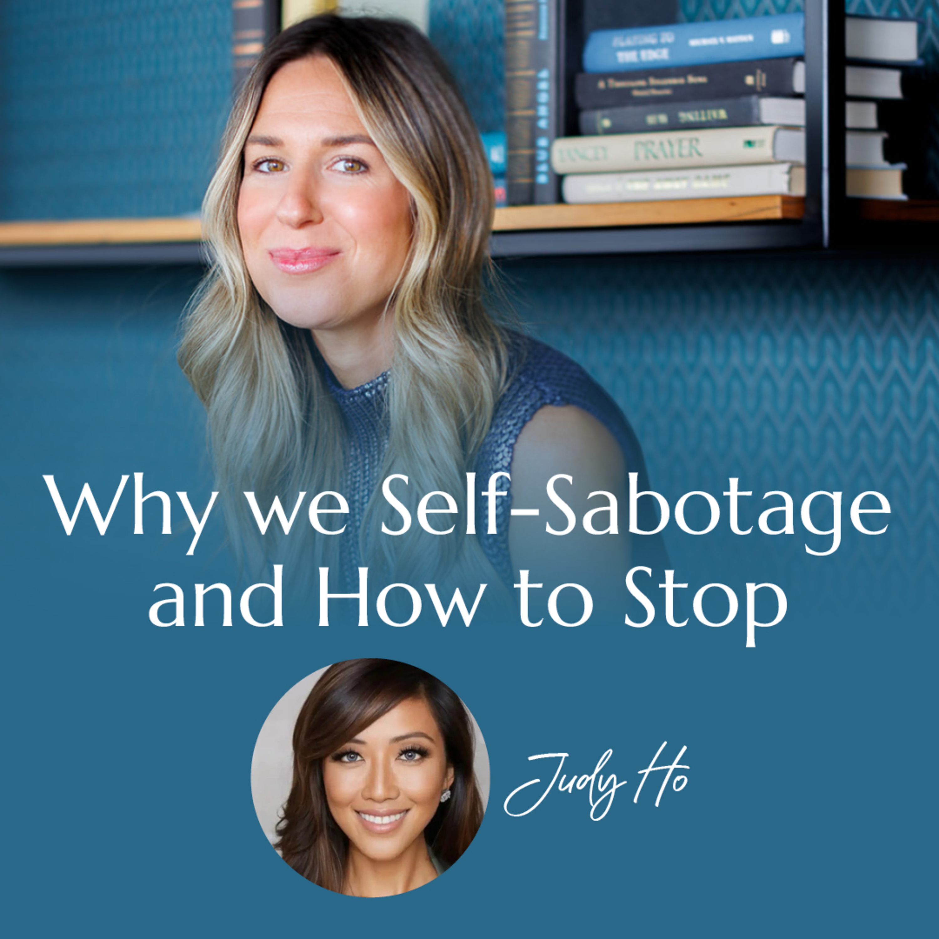 Why We Self-Sabotage and How to Stop with Dr. Judy Ho | #1 episode artwork