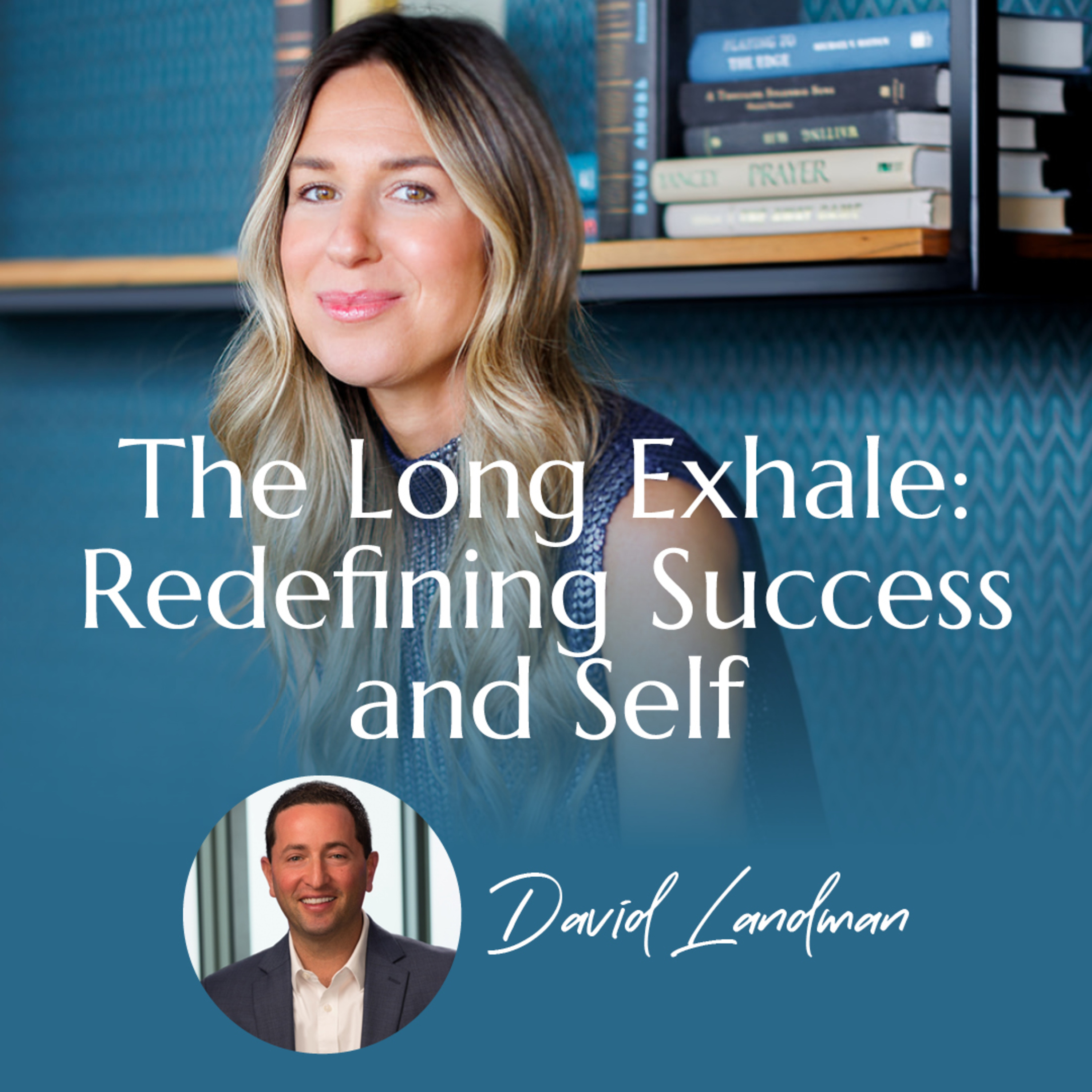 The Long Exhale: Redefining Success and Self with David Landman | #17 episode artwork