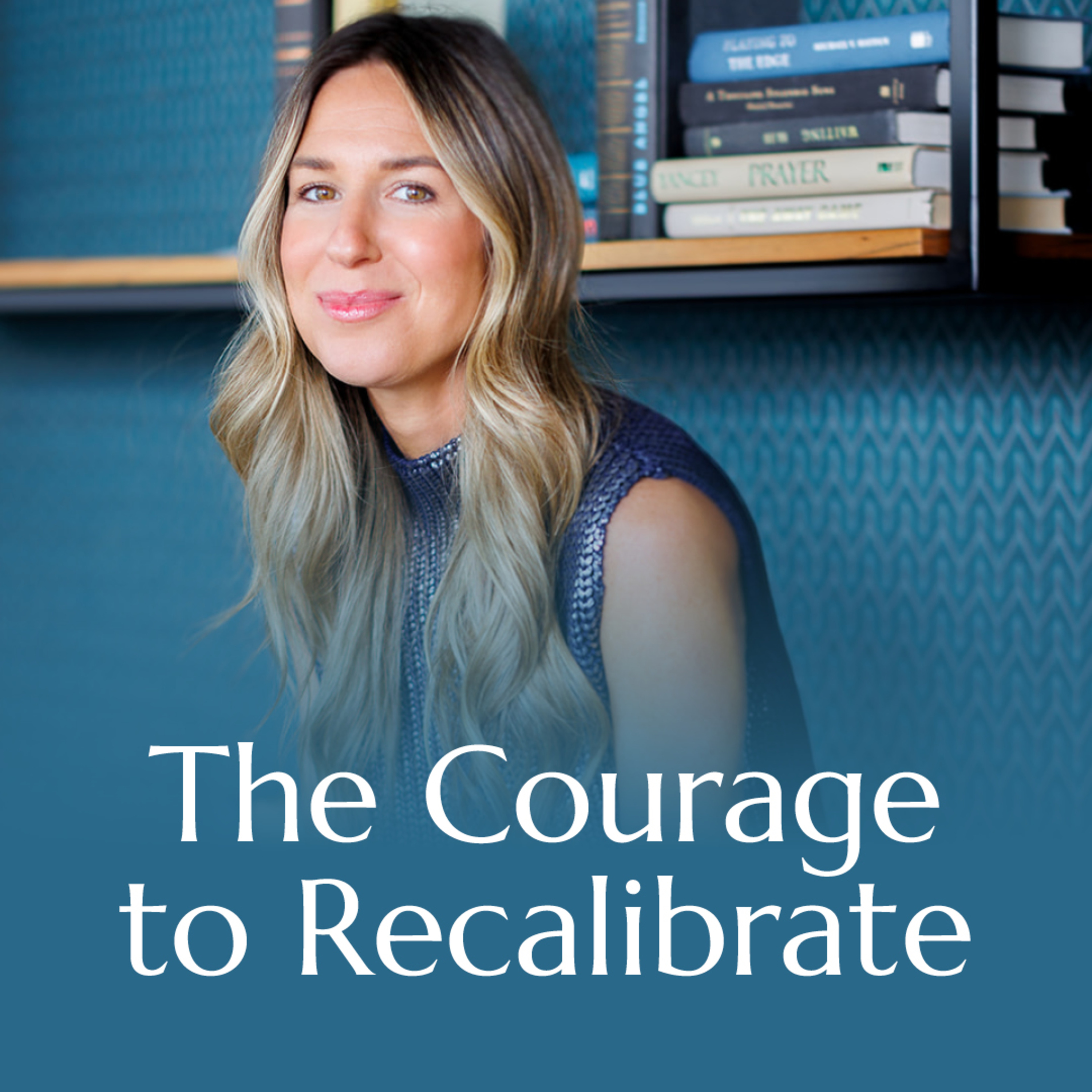 The Courage to Recalibrate | #26 episode artwork