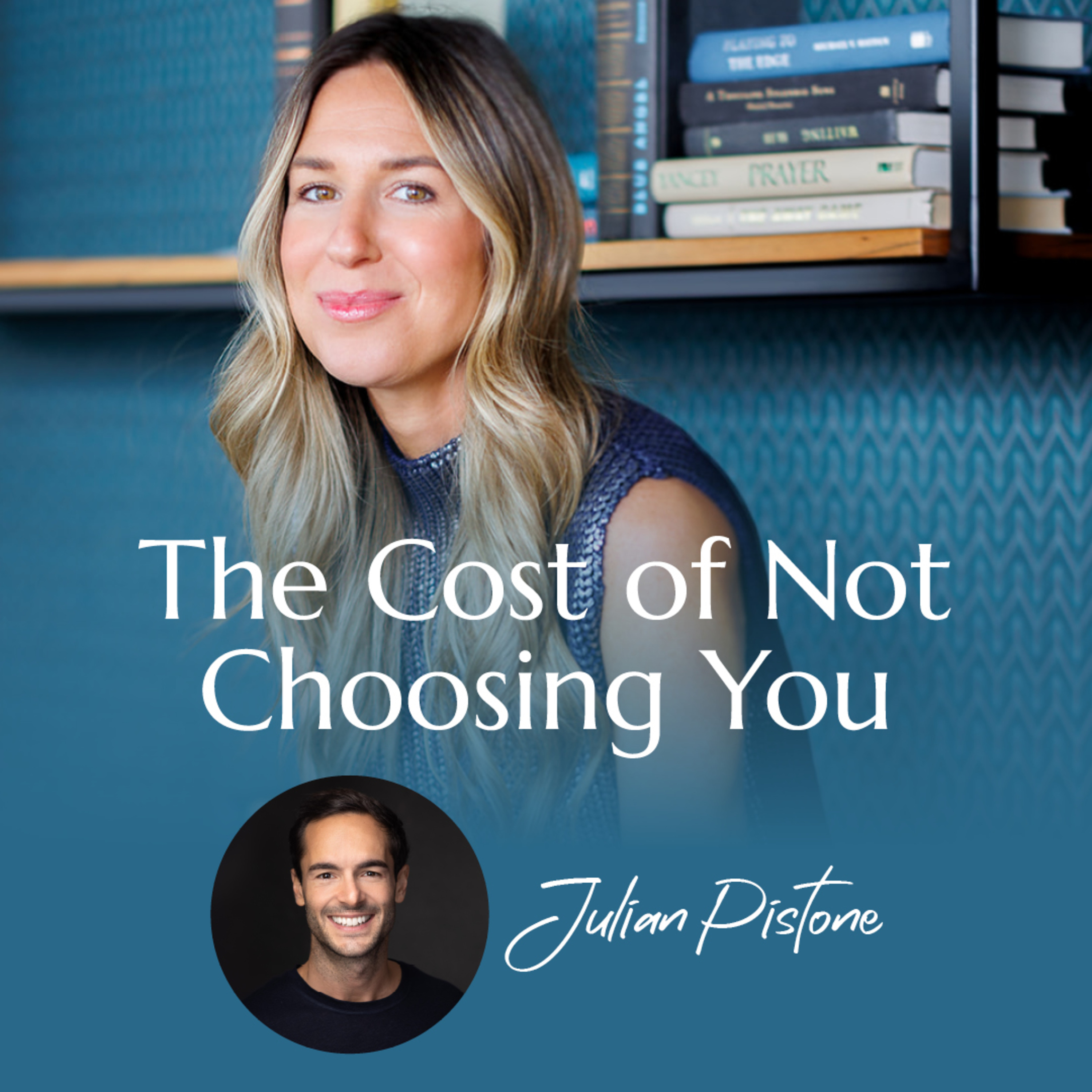 The Cost of Not Choosing You with Julian Pistone | #27 episode artwork