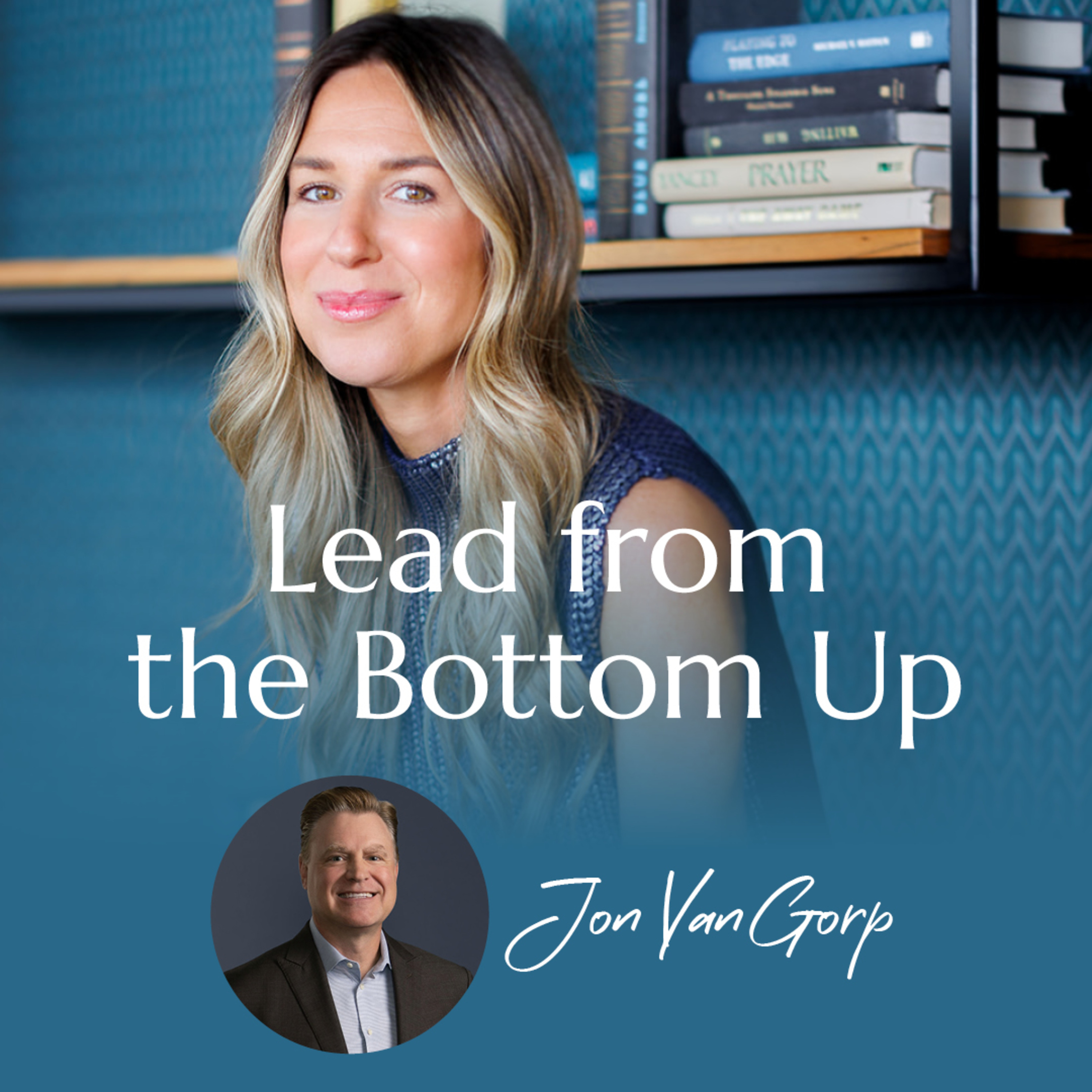 Lead from the Bottom Up with Jon Van Gorp | #35 episode artwork