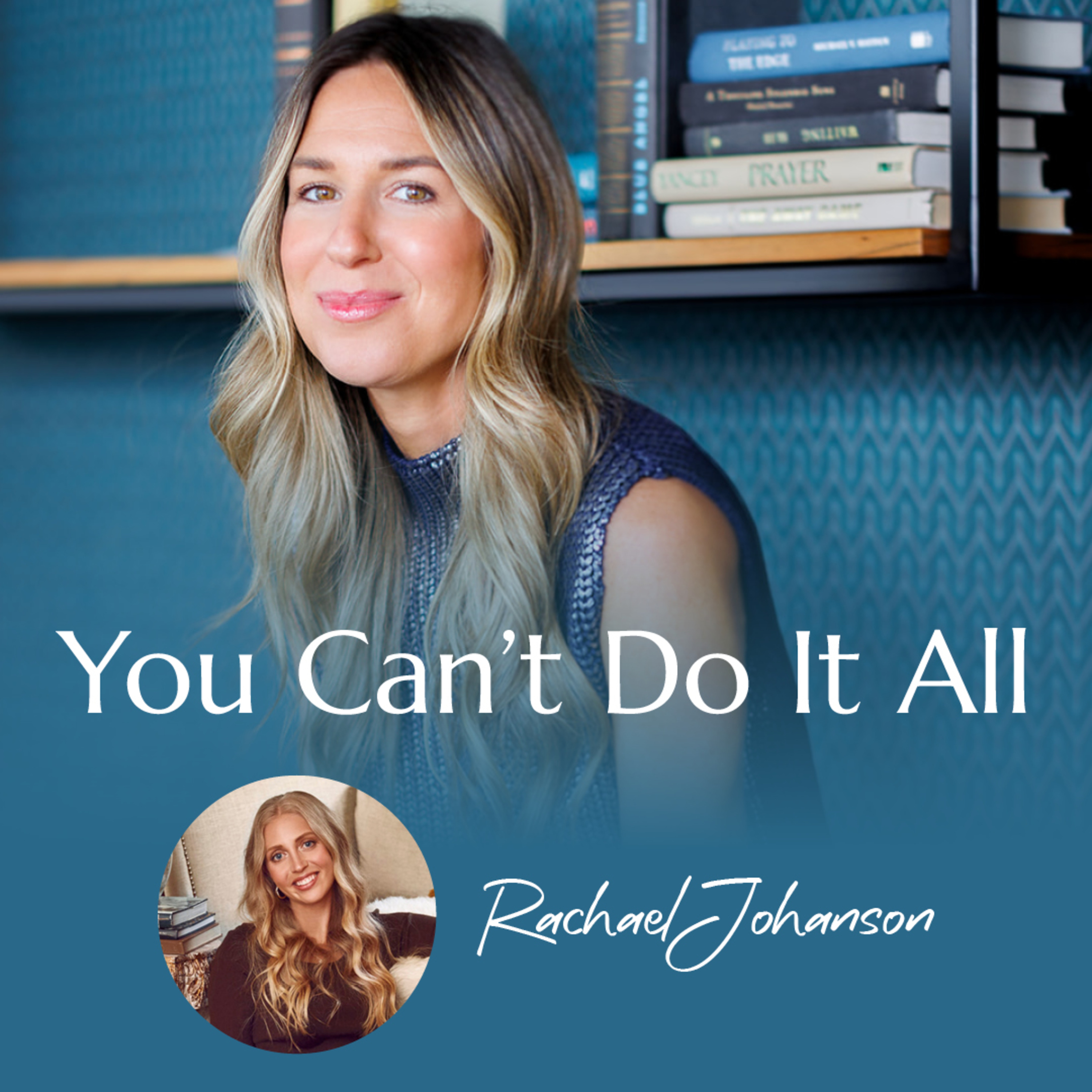 You Can’t Do It All with Rachael Johanson | #39 episode artwork