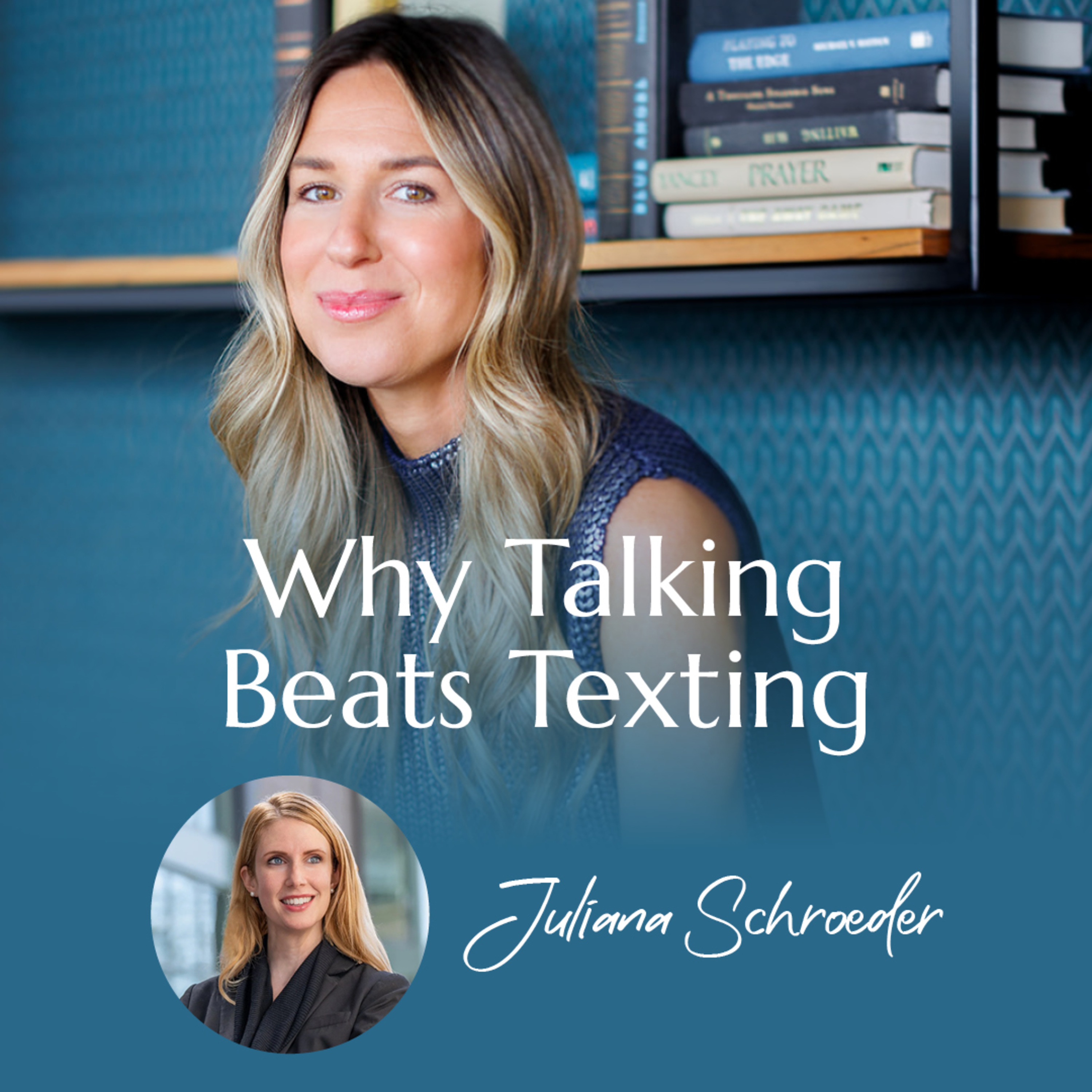 Why Talking Beats Texting with Juliana Schroeder | #41 episode artwork