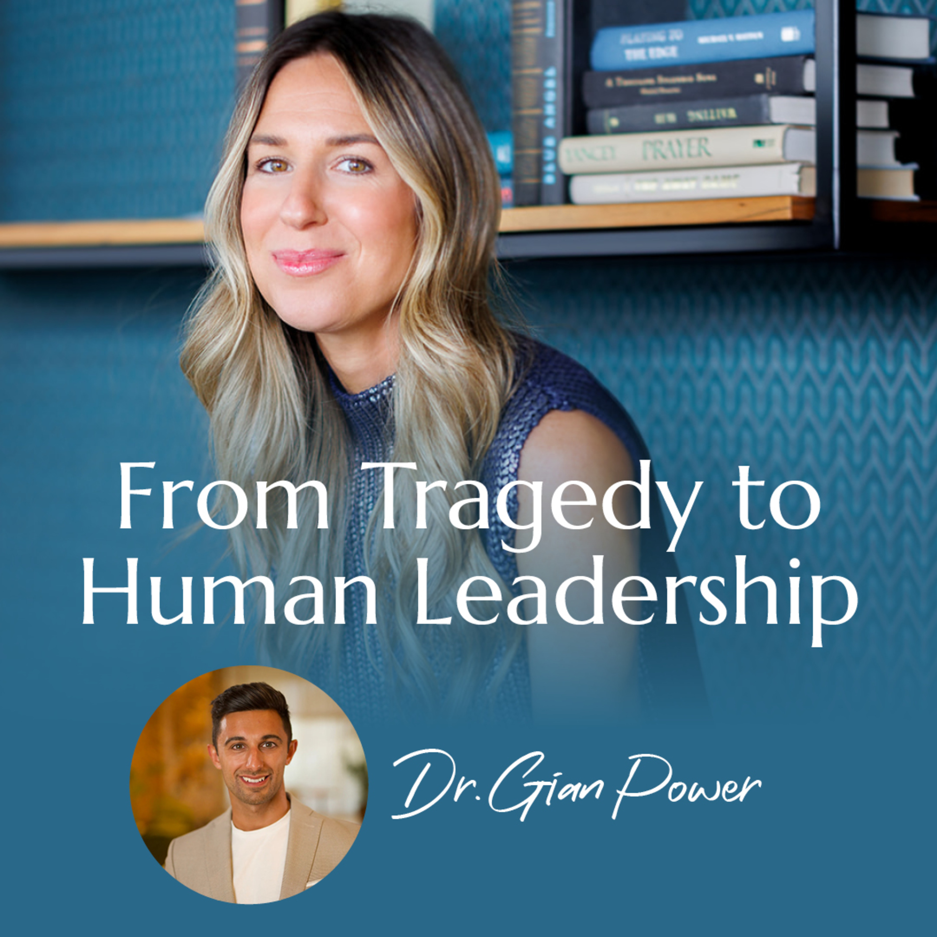 From Tragedy to Human Leadership with Dr. Gian Power | #42 episode artwork