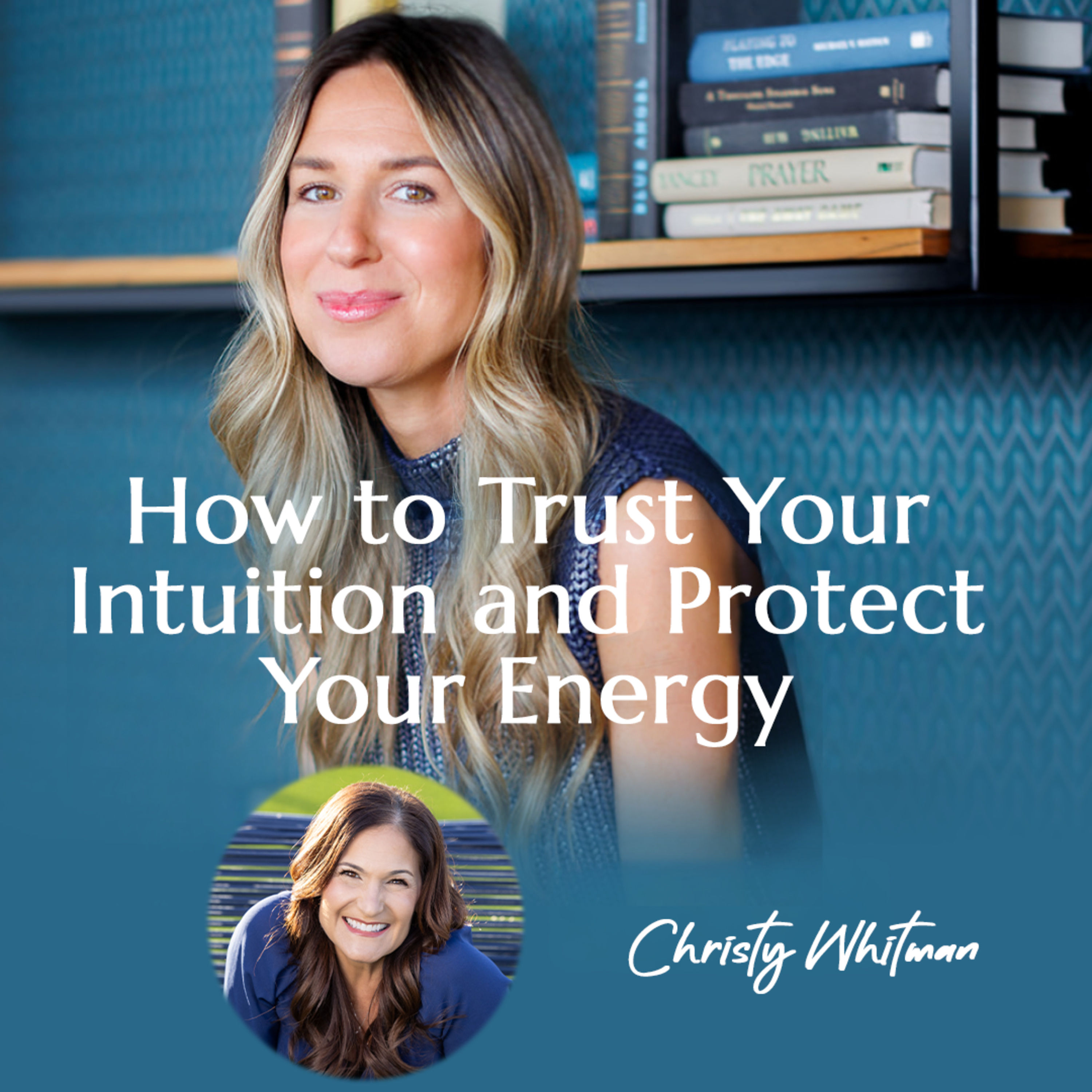 How to Trust Your Intuition and Protect Your Energy with Christy Whitman | #51 episode artwork